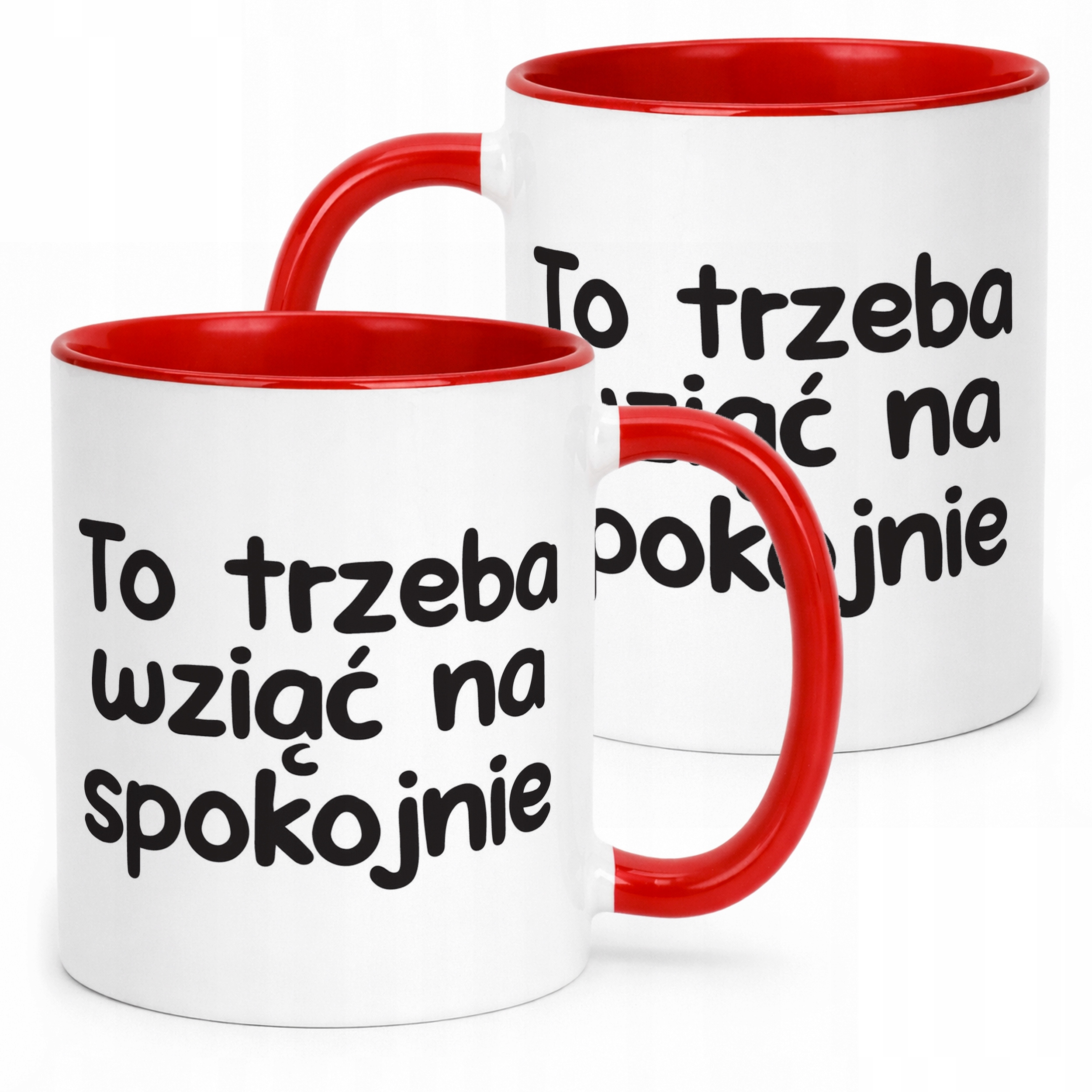 Kubek Czerwony To Trzeba Wziąć Na Spokojnie Śmieszny Zabawny Prezent