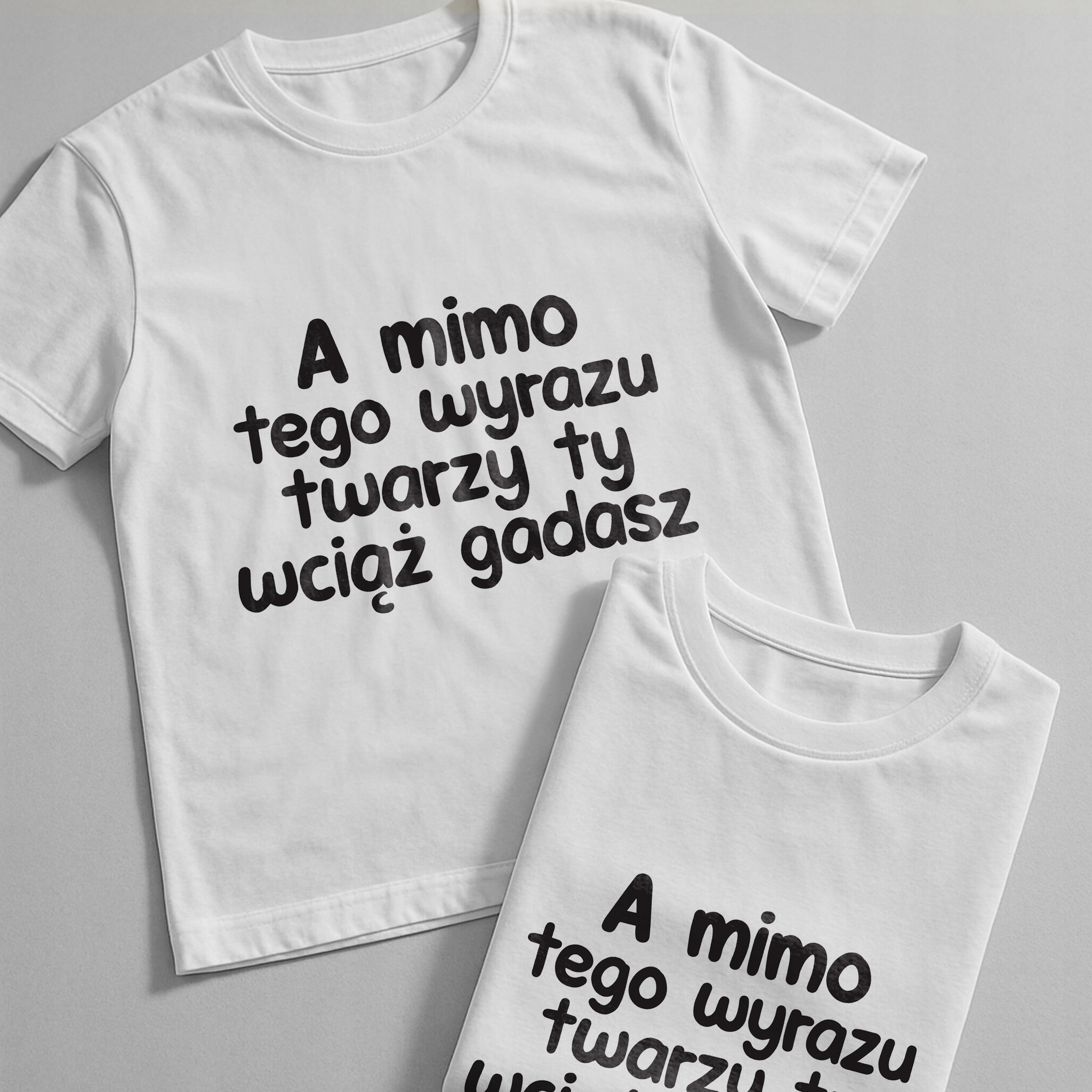 Koszulka biała męska A Mimo Tego Wyrazu Twarzy Zabawny Prezent