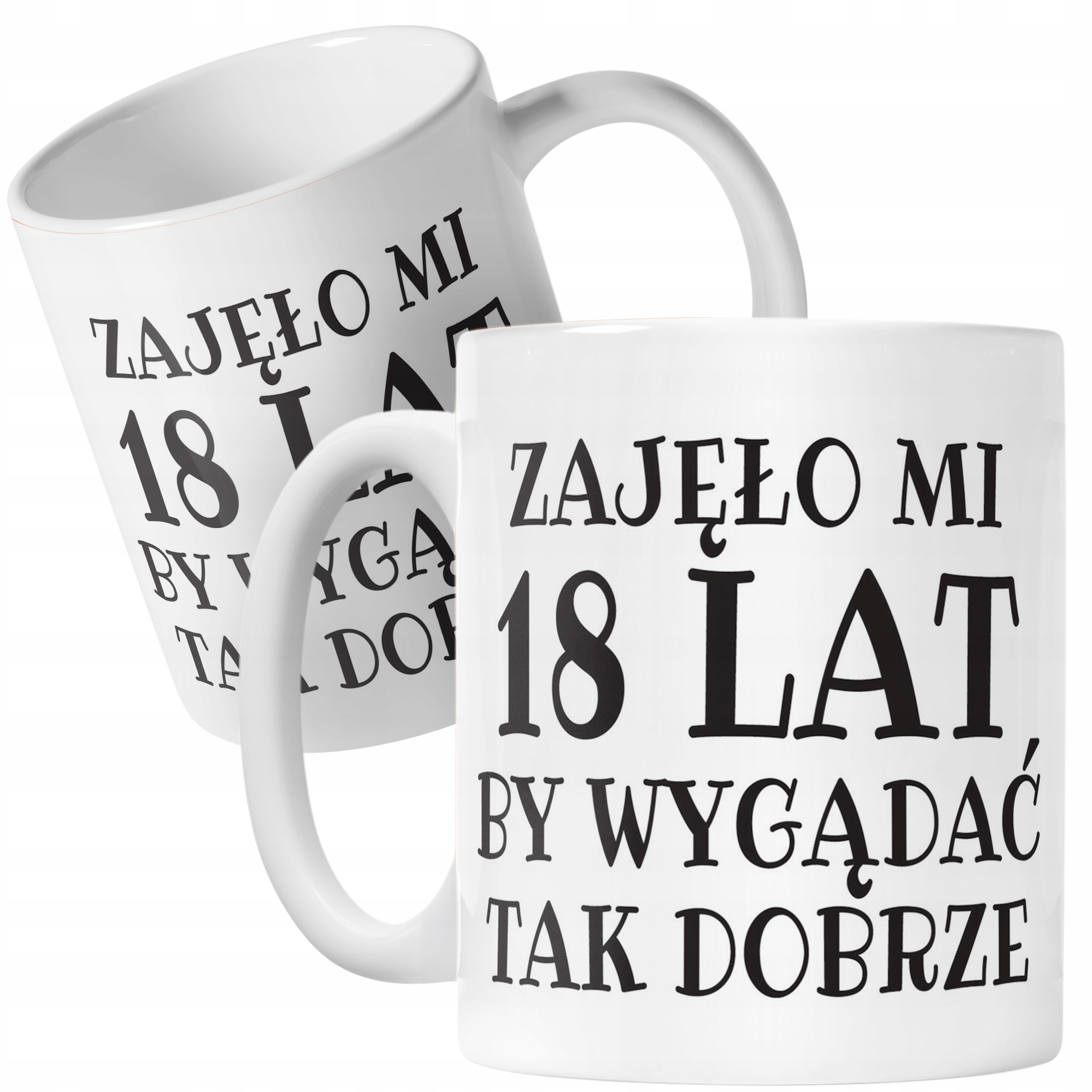 Kubek ceramiczny Zajęło Mi 18 Lat Na Urodziny Prezent Upominek
