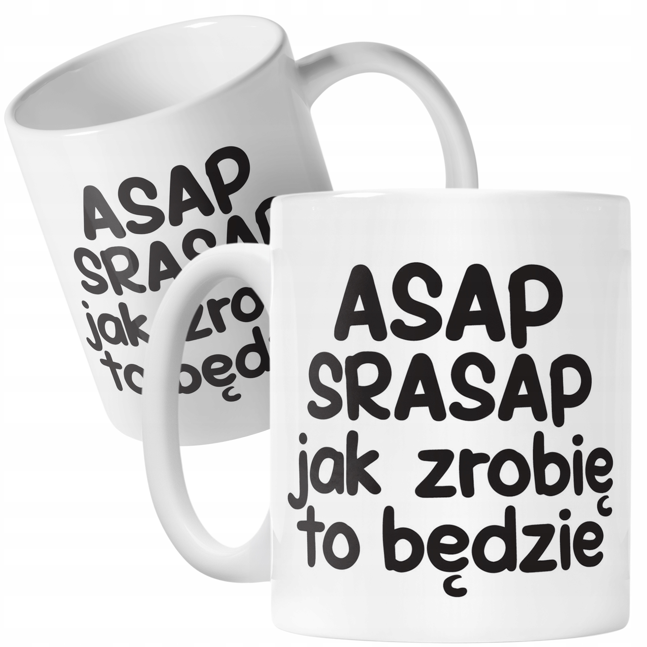 Kubek ceramiczny ASAP SPRASAP Jak Zrobię To Będzie Zabawny Prezent