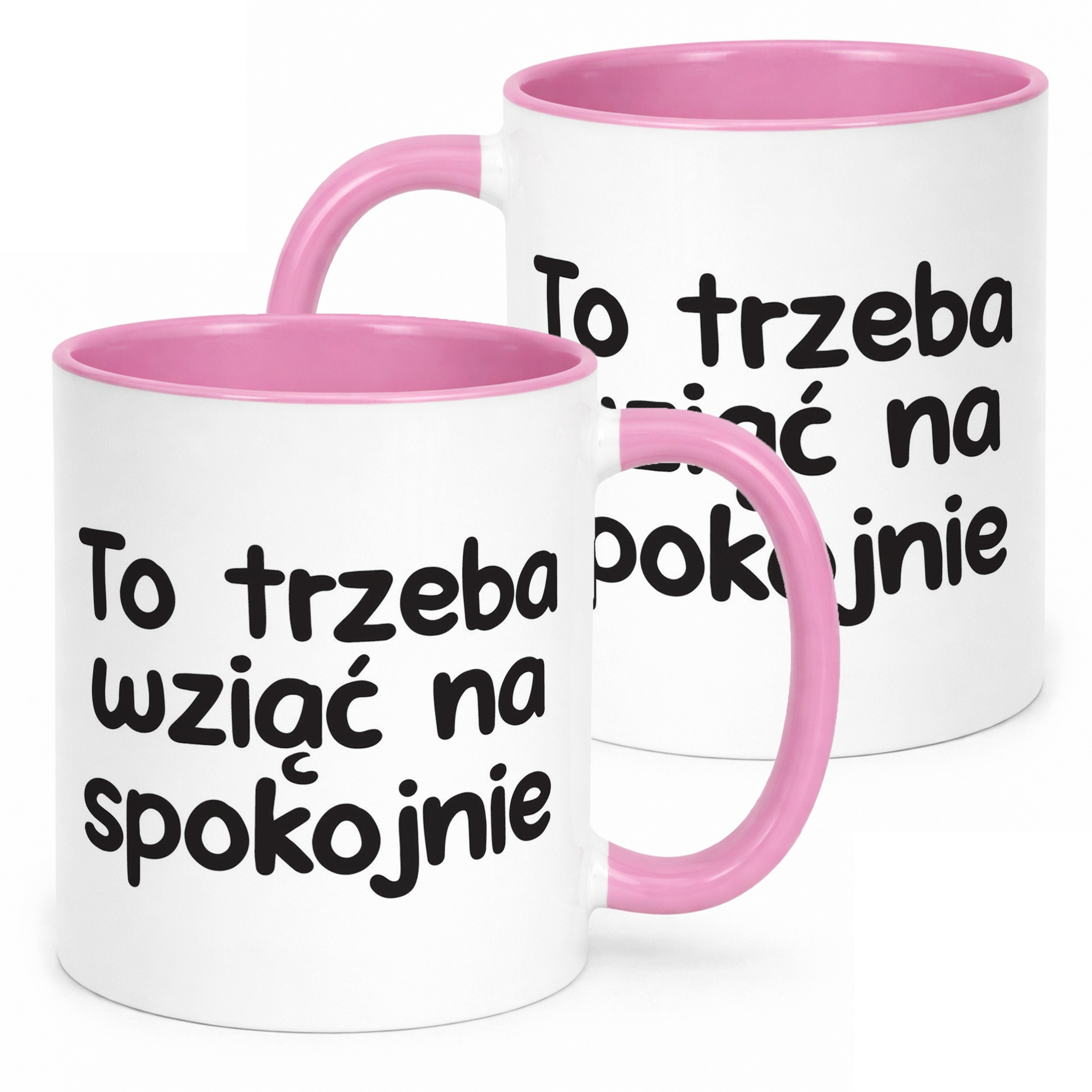 Kubek Różowy To Trzeba Wziąć Na Spokojnie Śmieszny Zabawny Prezent