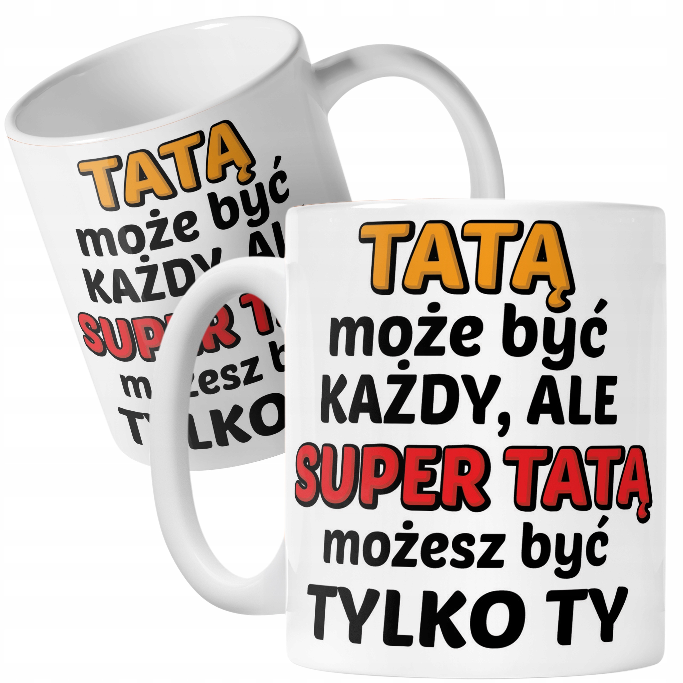 Kubek ceramiczny Dzień Ojca Dla Taty Tatą Może Być Każdy Prezent