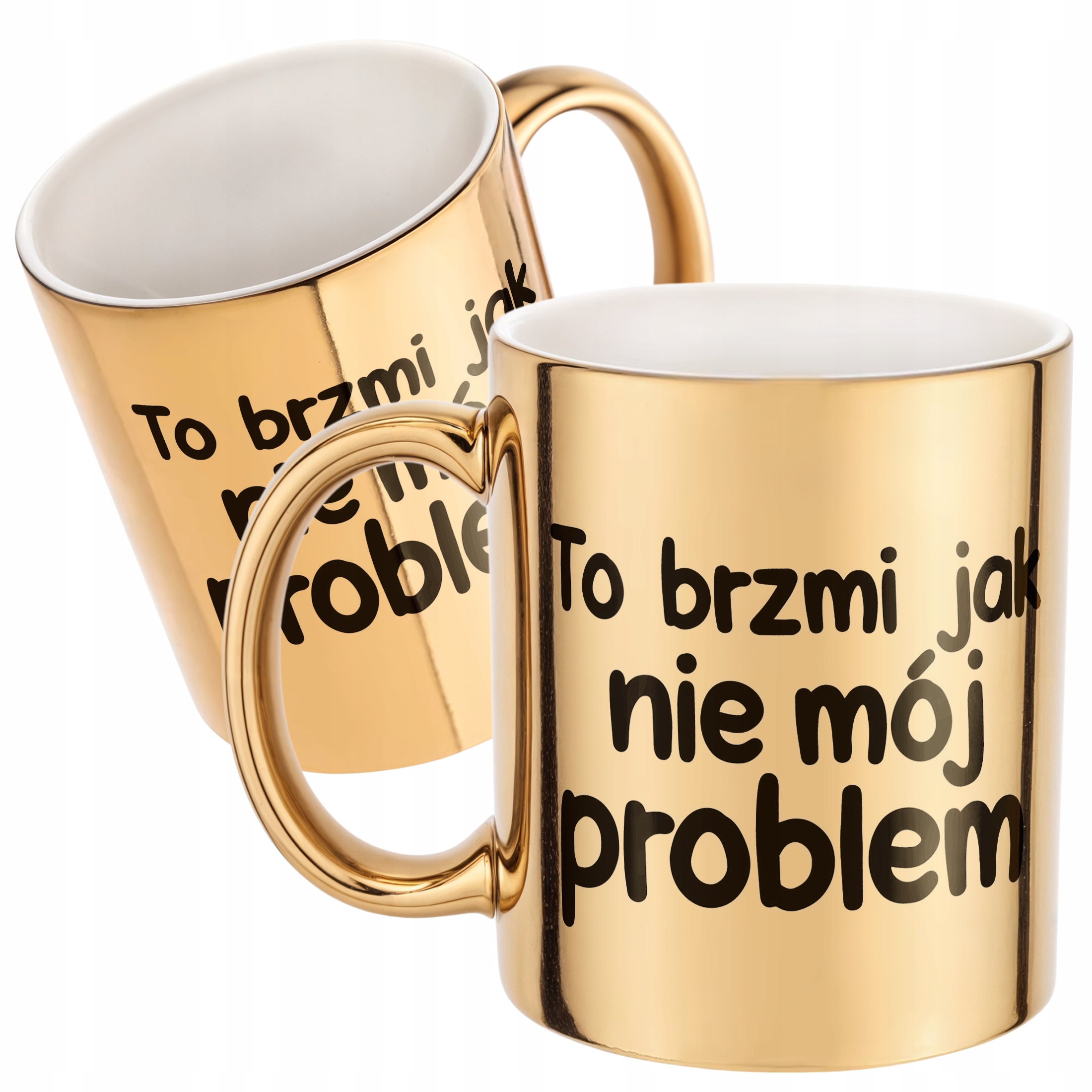 Złoty Kubek To Brzmi Jak Nie Mój Problem Śmieszny Zabawny Prezent