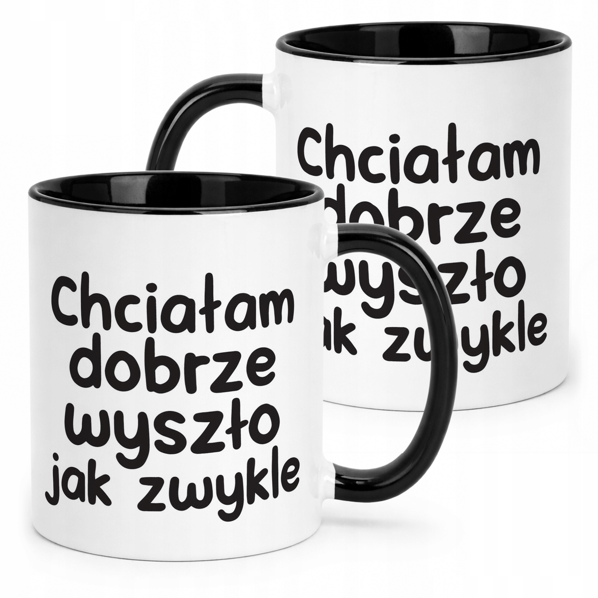 Kubek Czarny Chciałam Dobrze Wszyszło Jak Zwykle Zabawny Prezent