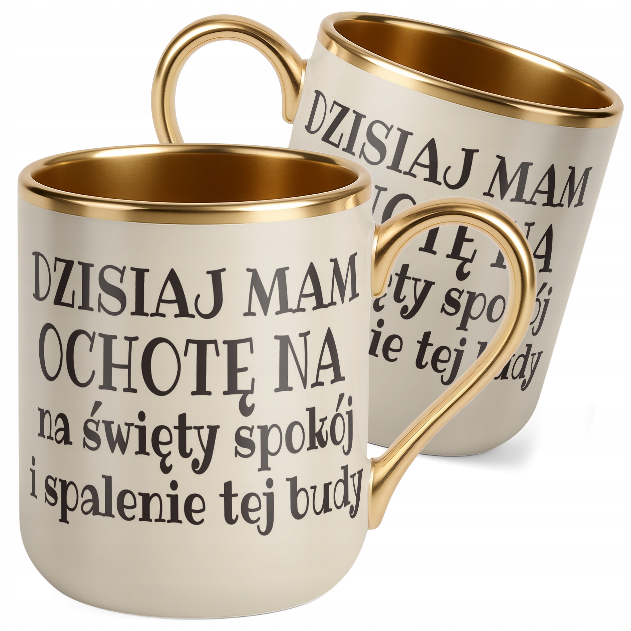 Kubek Premium Złoty Ecru Dzisiaj Mam Ochotę Na Śmieszny Zabawny Prezent