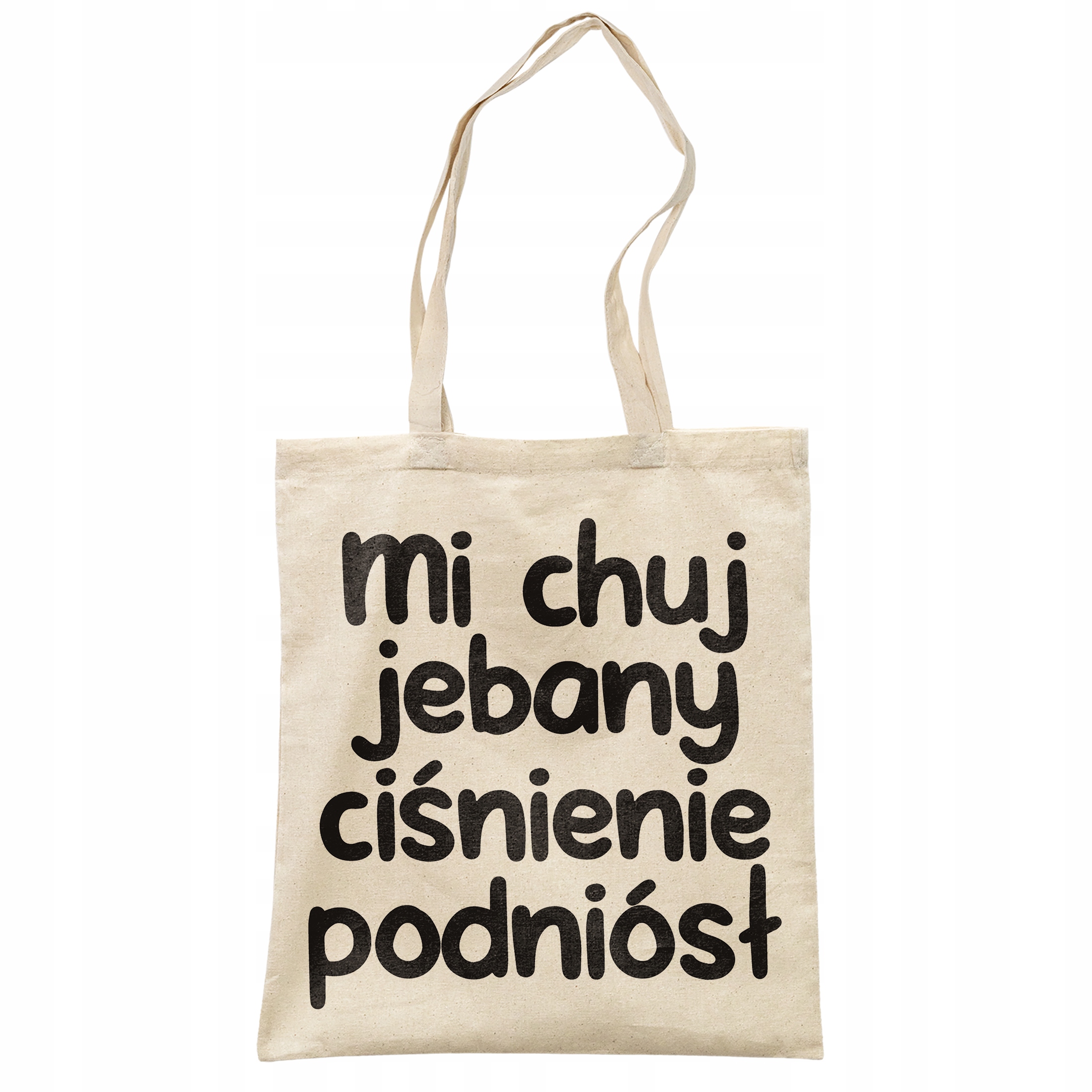 Torba bawełniana na zakupy Mi Ch*j Jeb**y Ciśnienie Podniósł Prezent