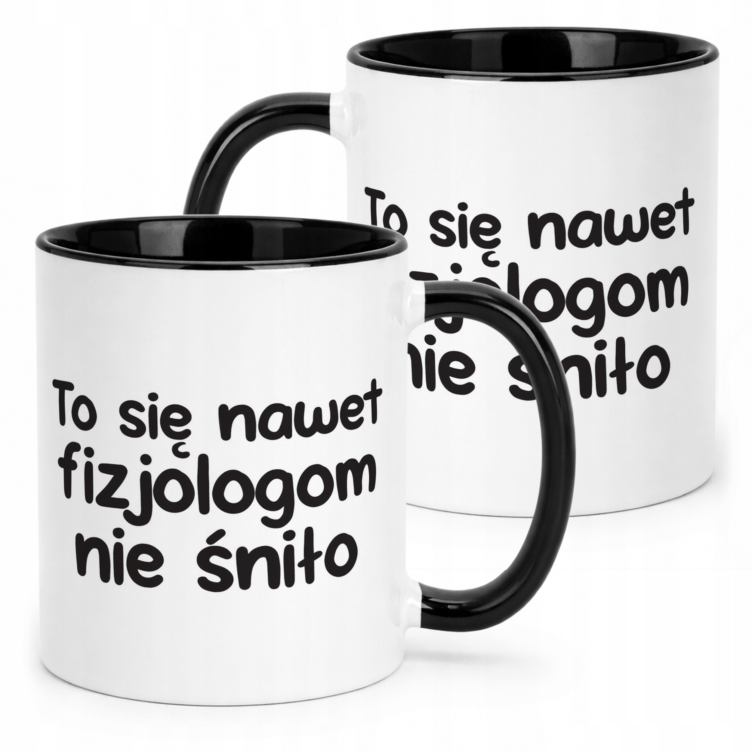 Kubek Czarny To Się Nawet Fizjologom Nie Śniło Zabawny Prezent