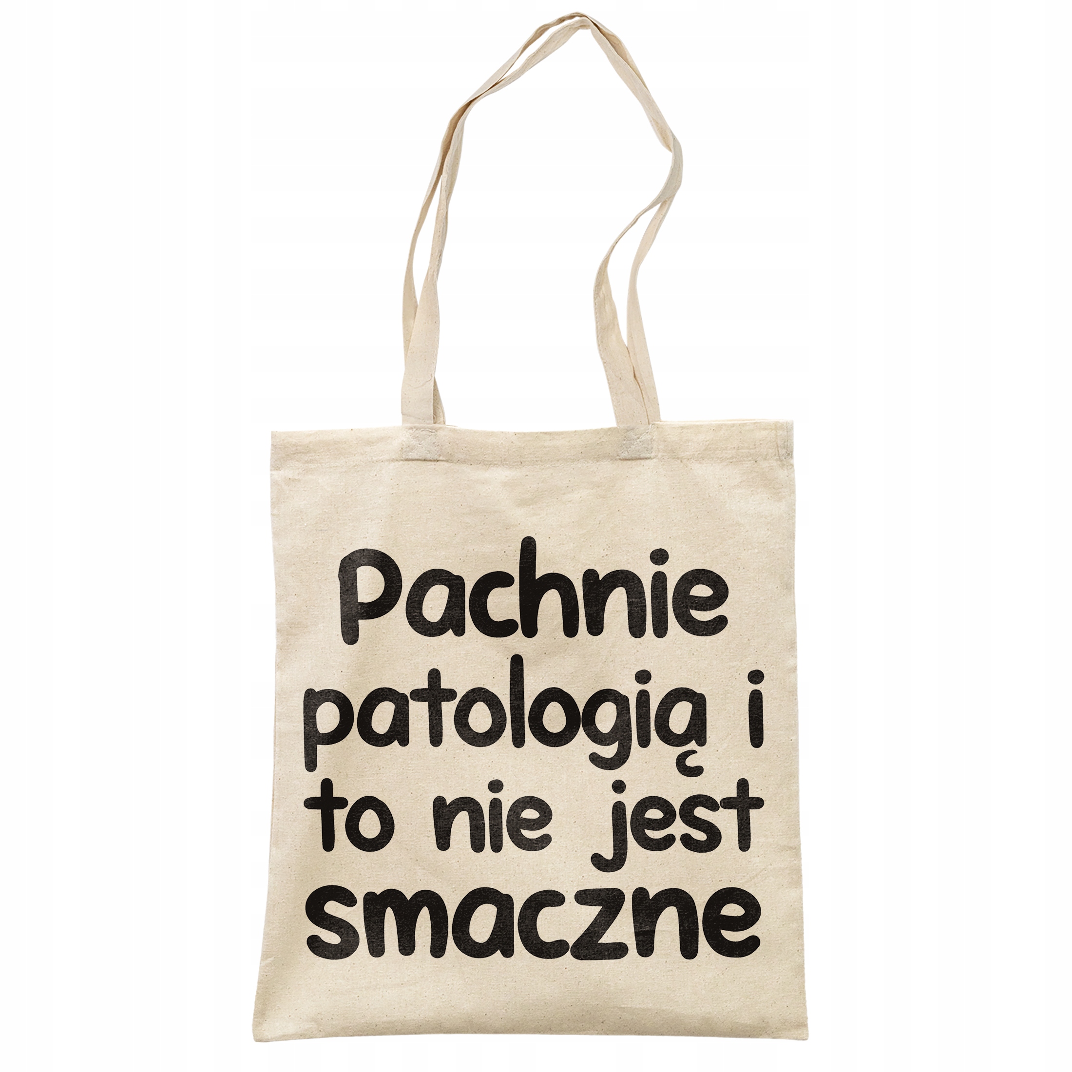 Torba bawełniana na zakupy Pachnie Patologią I To Nie Jest Prezent