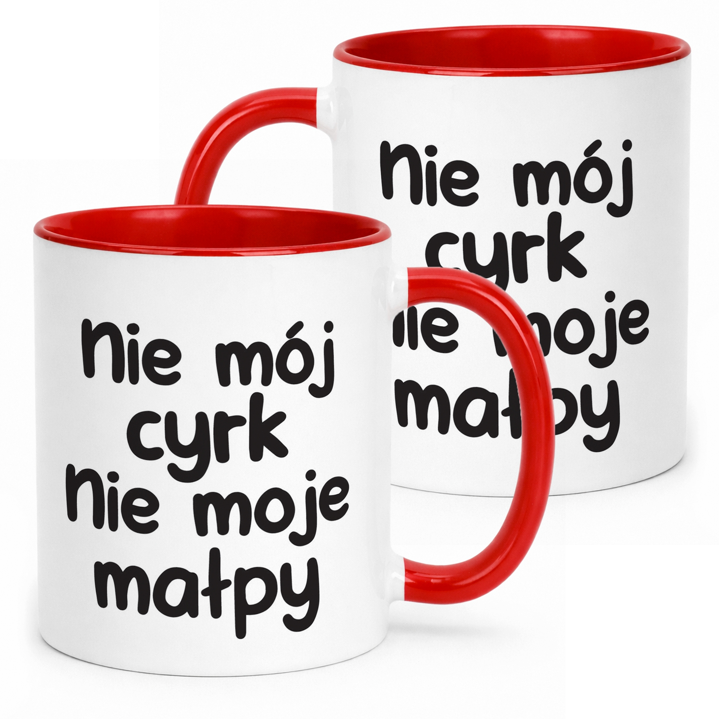 Kubek Czerwony Nie Mój Cyrk Nie Moje Małpy Śmieszny Zabawny Prezent