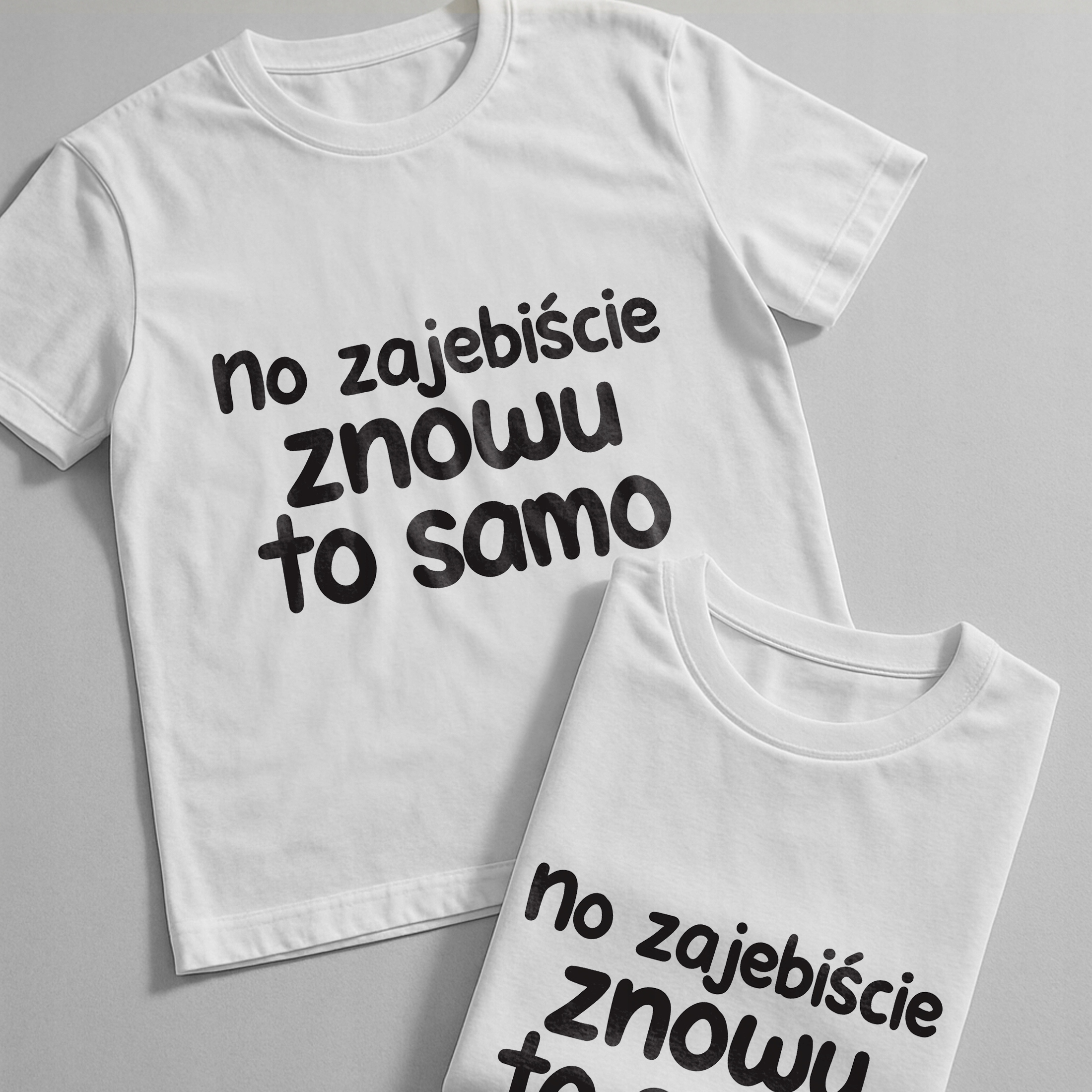 Koszulka biała męska No Zaje*iście Znowu To Samo Zabawny Prezent
