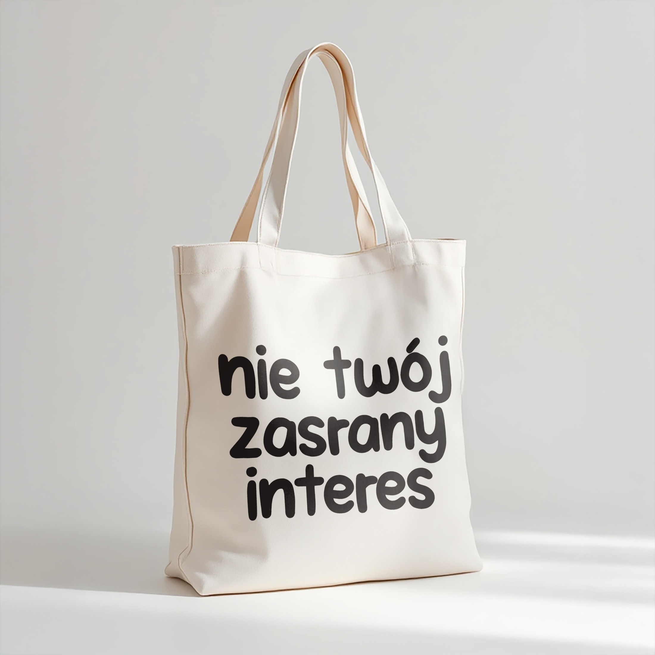 Torba bawełniana premium Nie Twój Zas**ny Interes Zabawny Prezent