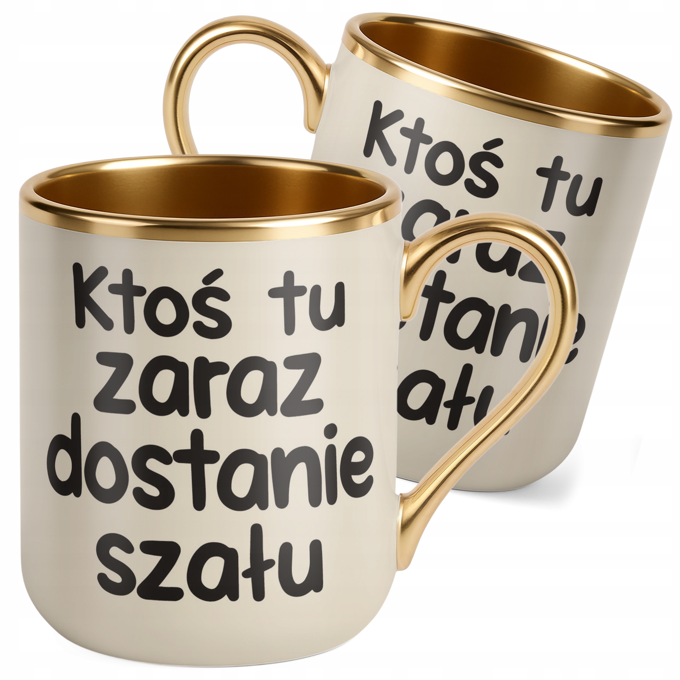 Kubek Premium Złoty Ecru Zaraz Ktoś Tu Dostanie Szału Śmieszny Zabawny