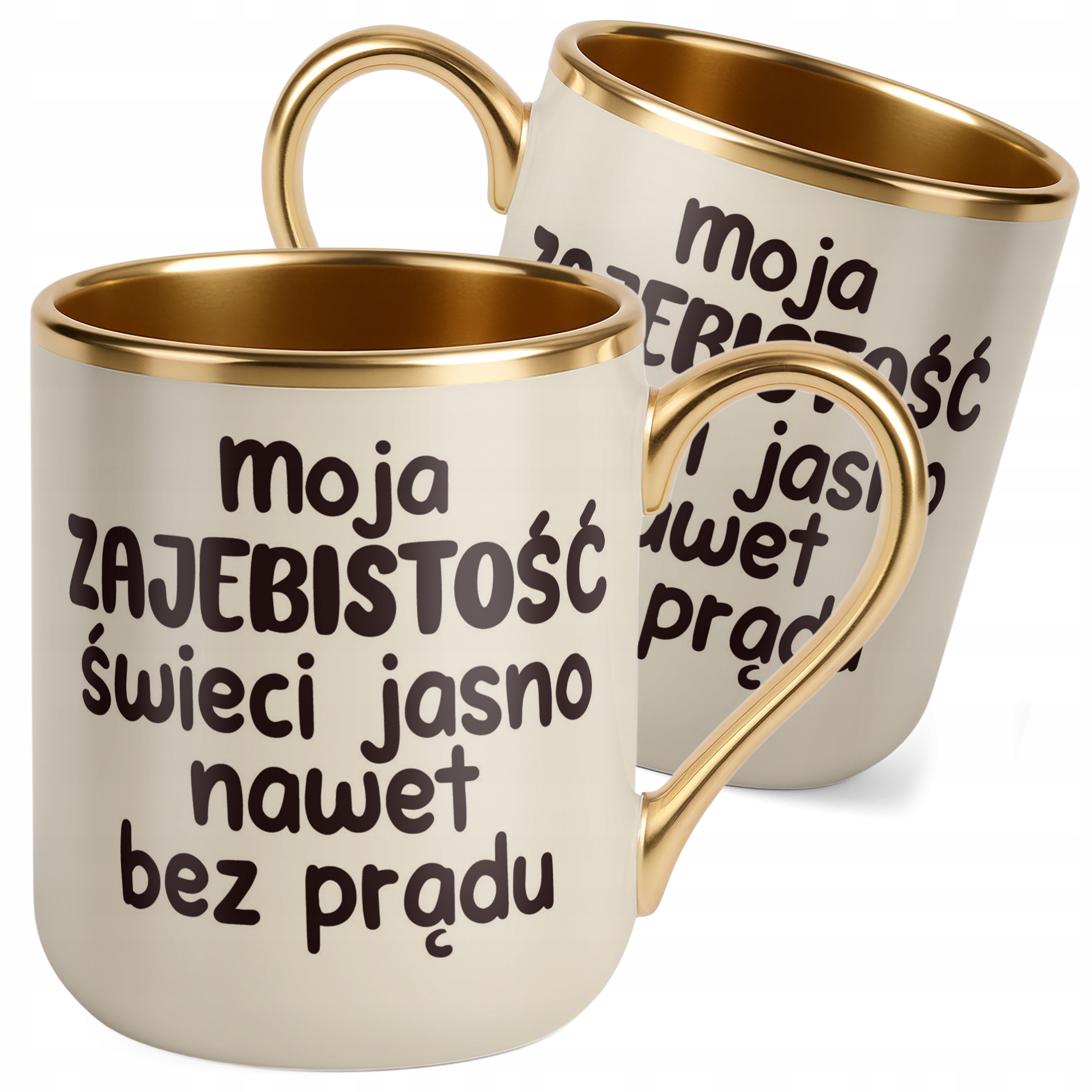 Kubek Premium Złoty Ecru Moja Zaje***tość Świeci Jasno Śmieszny Zabawny
