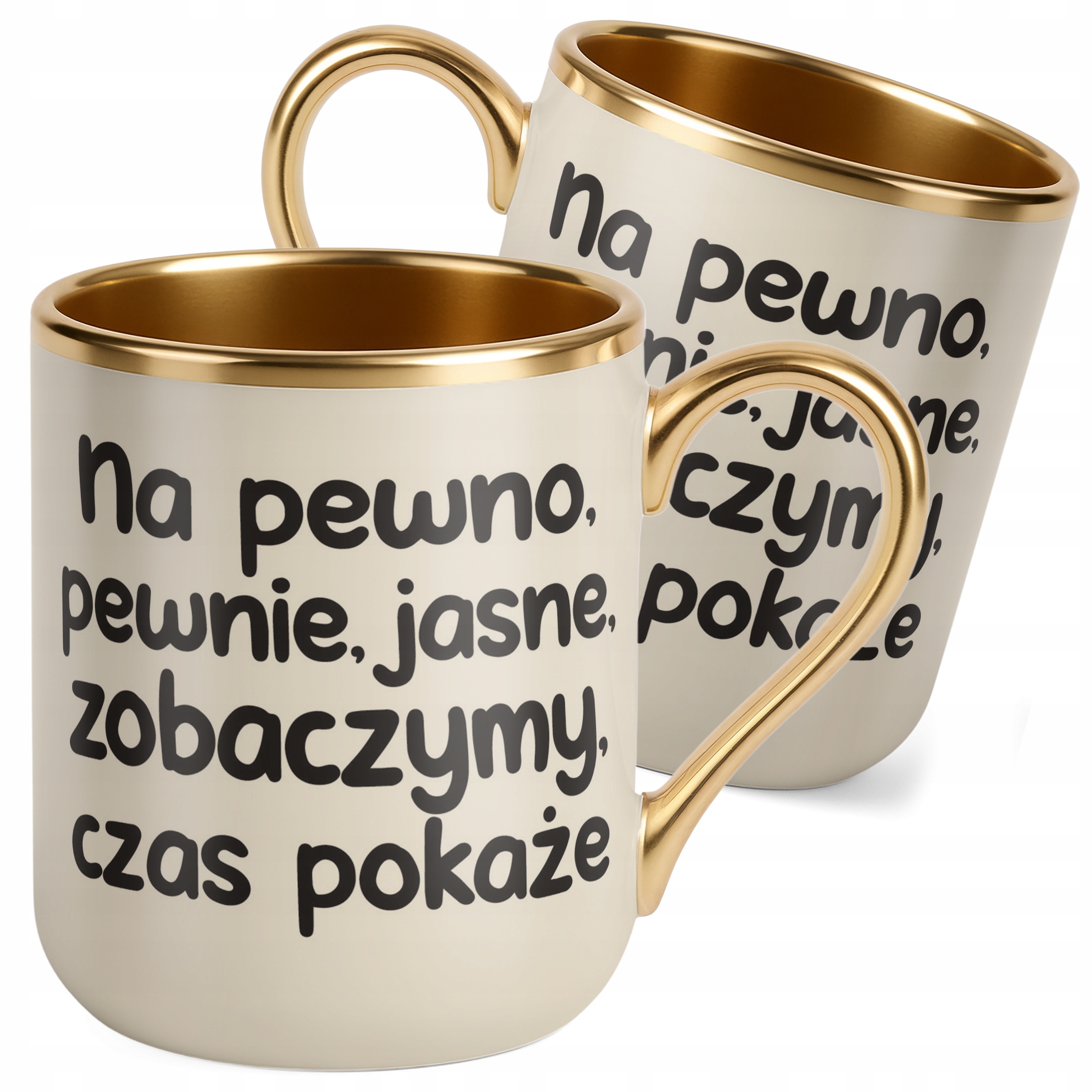 Kubek Premium Złoty Ecru No Pewno Pewnie Jasne Zobaczymy Zabawny