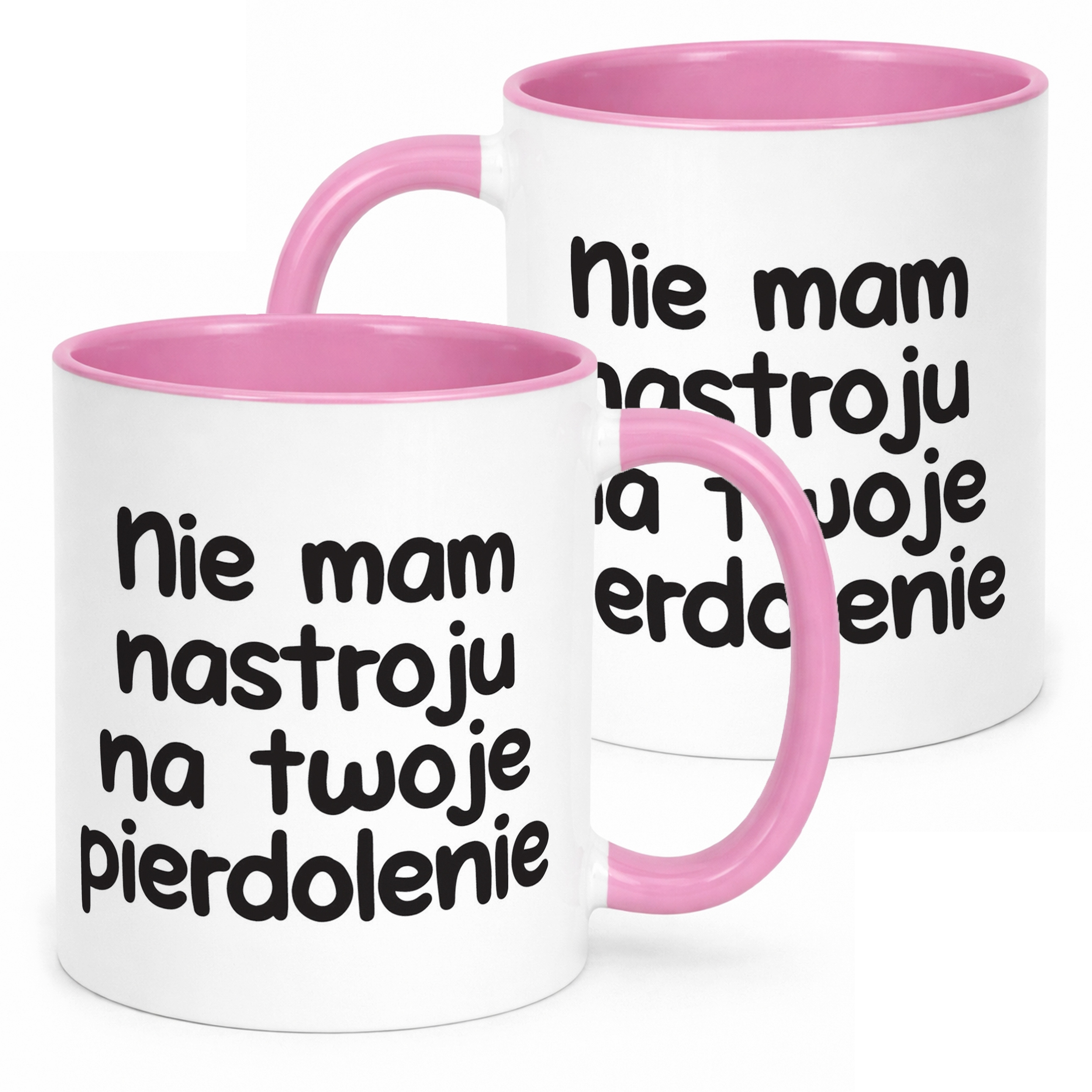 Kubek Różowy Nie Mam Nastroju Na Twoje Pie***lenie Zabawny Prezent