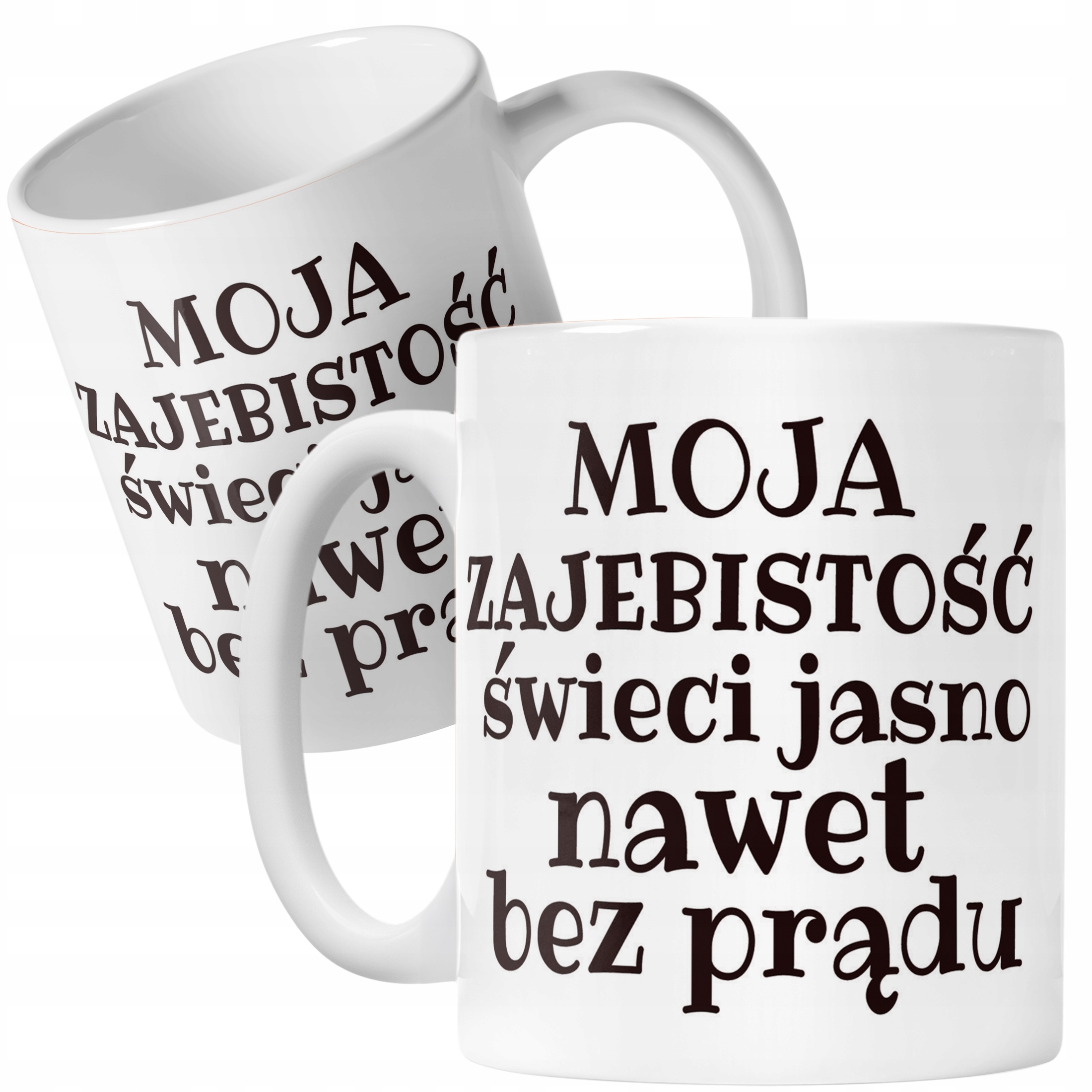 Kubek ceramiczny Moja Zajebistość Śmieszny Zabawny Prezent