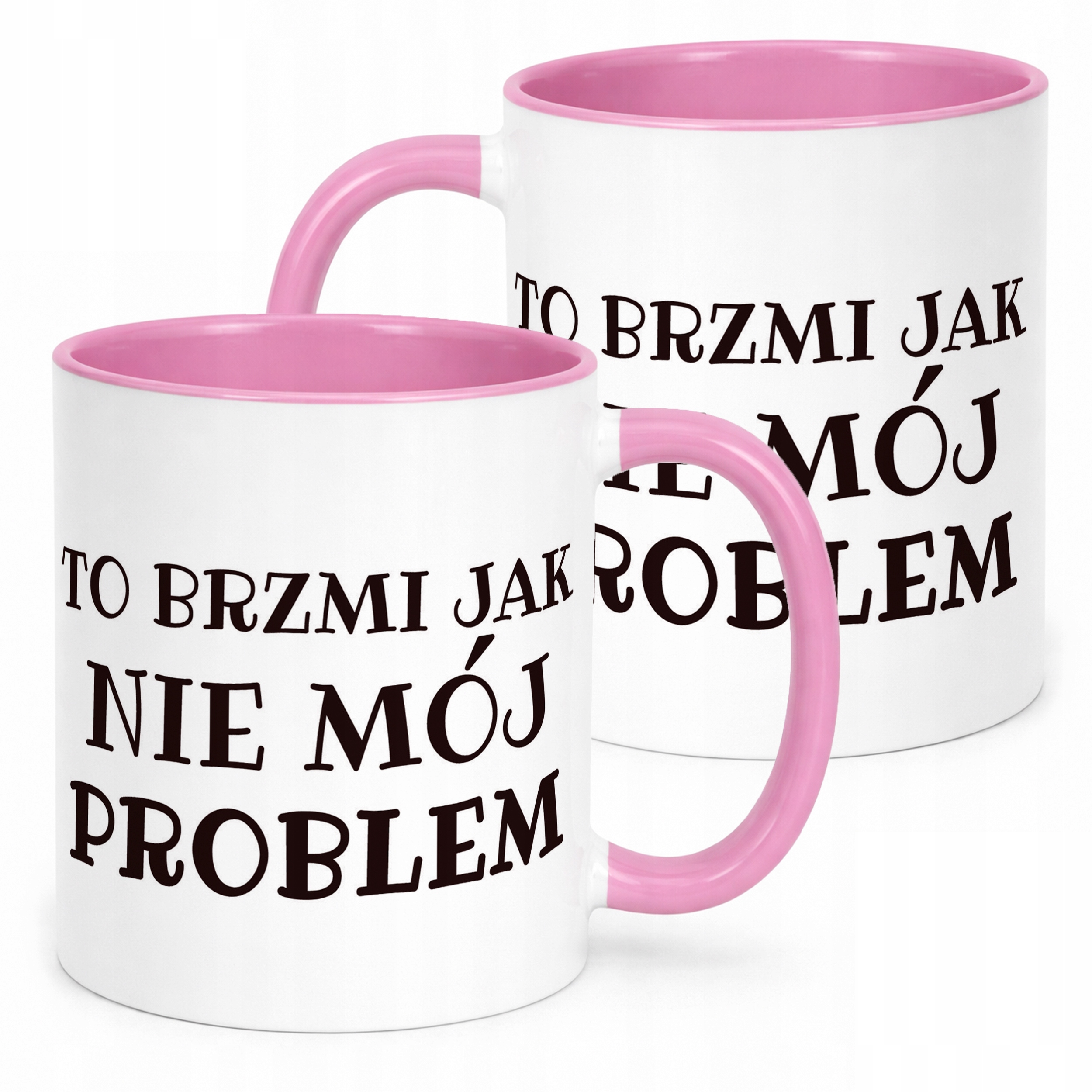Kubek Różowy To Brzmi Jak Nie Mój Problem Śmieszny Zabawny Prezent