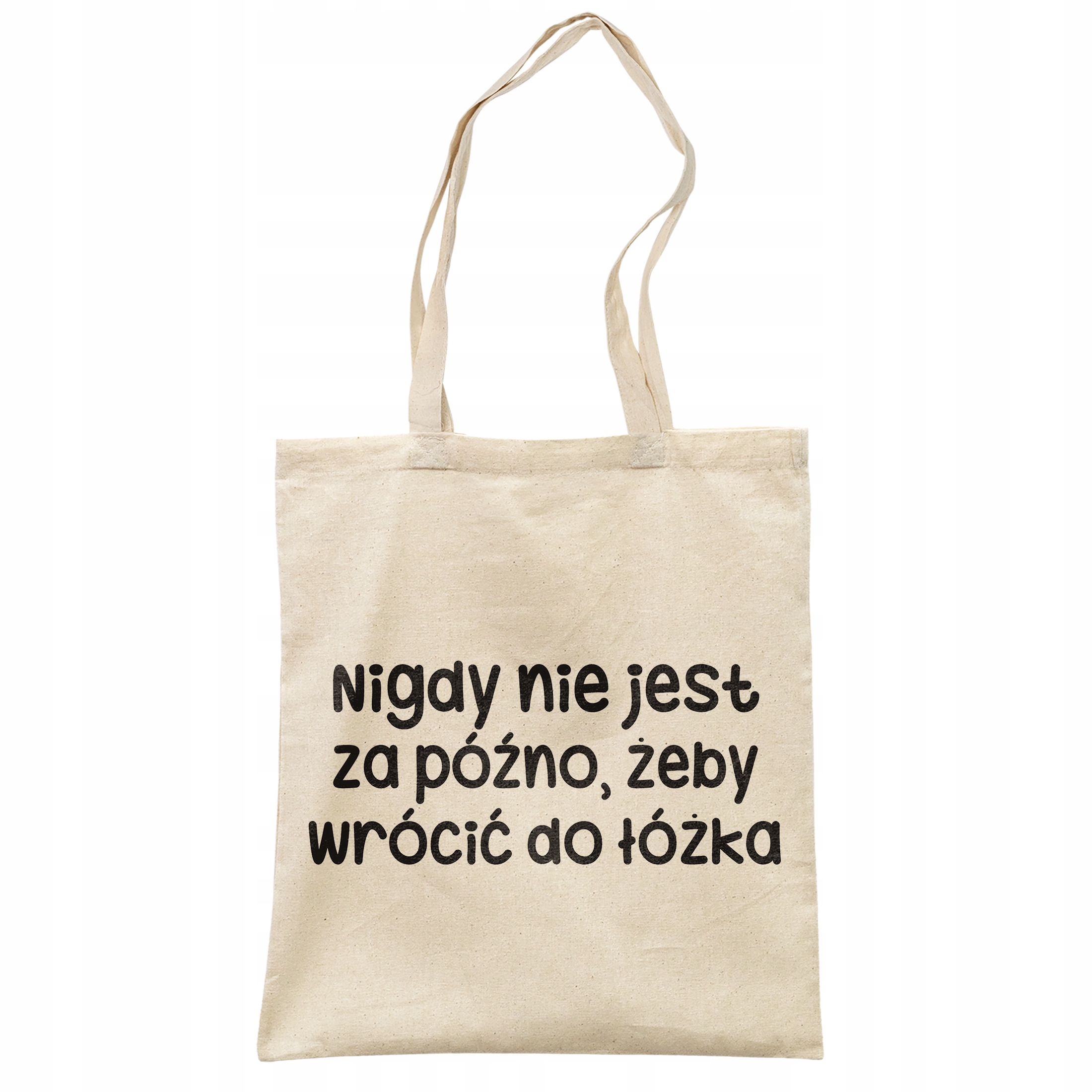 Torba bawełniana na zakupy Nigdy Nie Jest Za Późno Zabawny Prezent