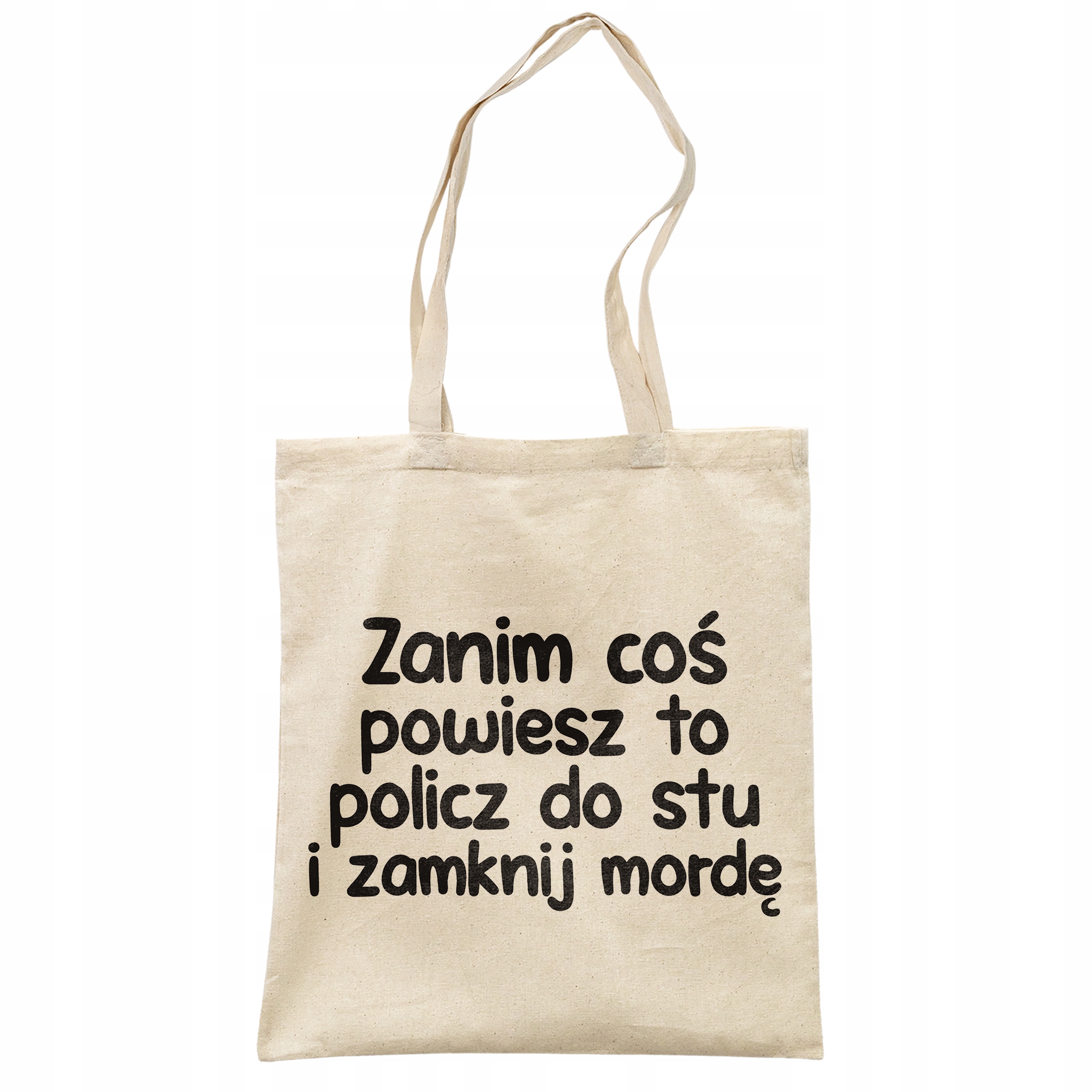 Torba bawełniana na zakupy Zanim Coś Powiesz To Zabawny Prezent