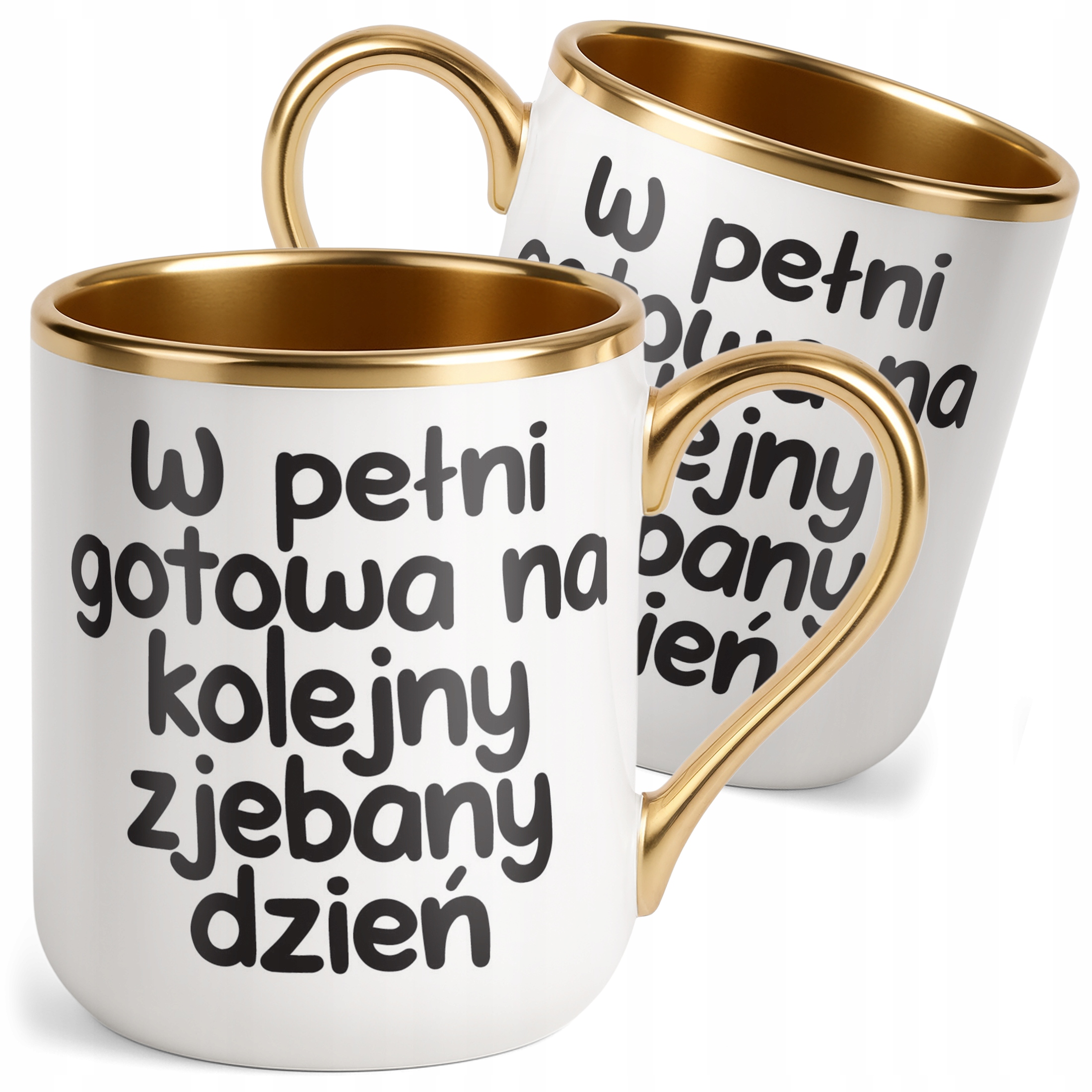 Kubek Premium Złoty W Pełni Gotowa Na Kolejny Dzień Śmieszny Zabawny