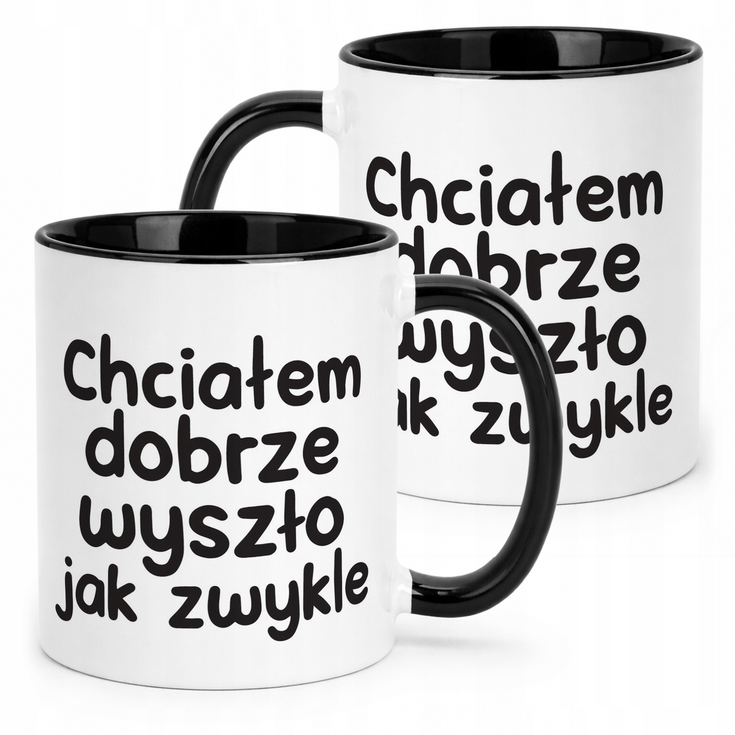 Kubek Czarny Chciałem Dobrze Wszyszło Jak Zwykle Zabawny Prezent