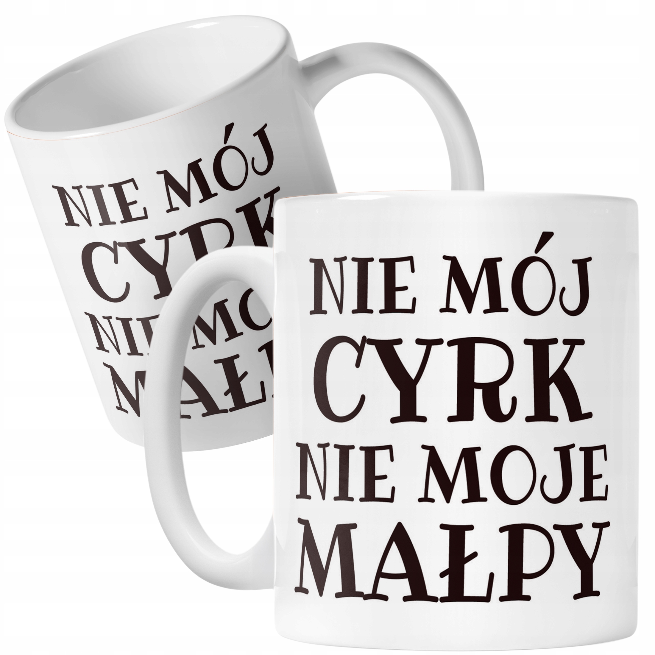 Kubek ceramiczny Nie Mój Cyrk Nie Moje Małpy Śmieszny Zabawny Prezent