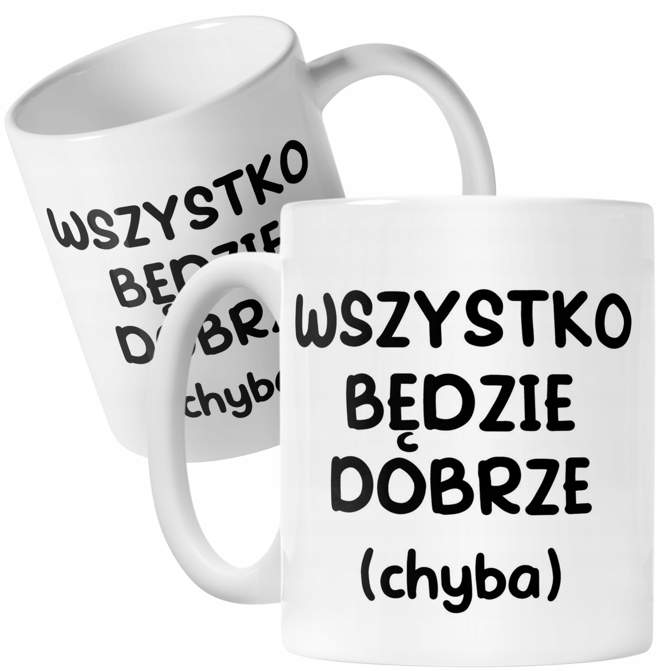Kubek ceramiczny Wszystko Będzie Dobrze Śmieszny Zabawny Prezent