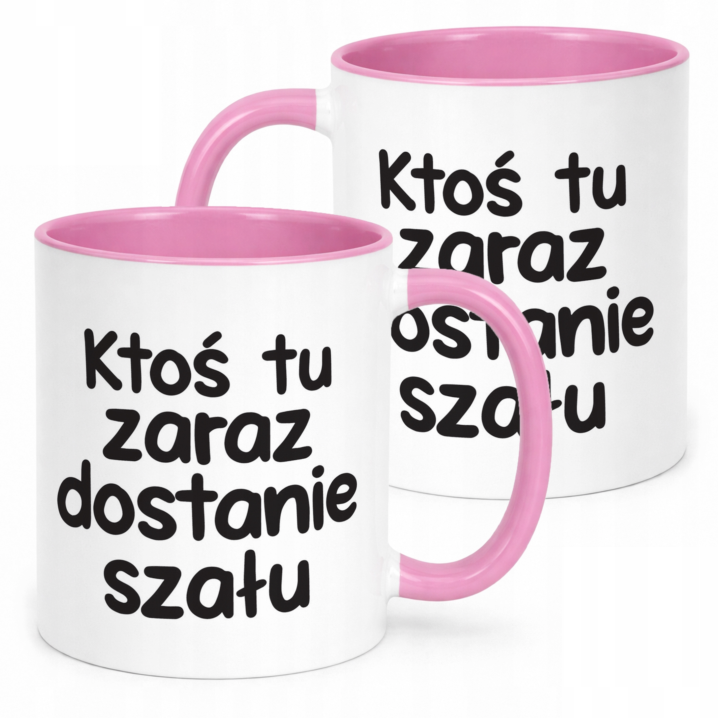 Kubek Różowy Zaraz Ktoś Tu Dostanie Szału Śmieszny Zabawny Prezent