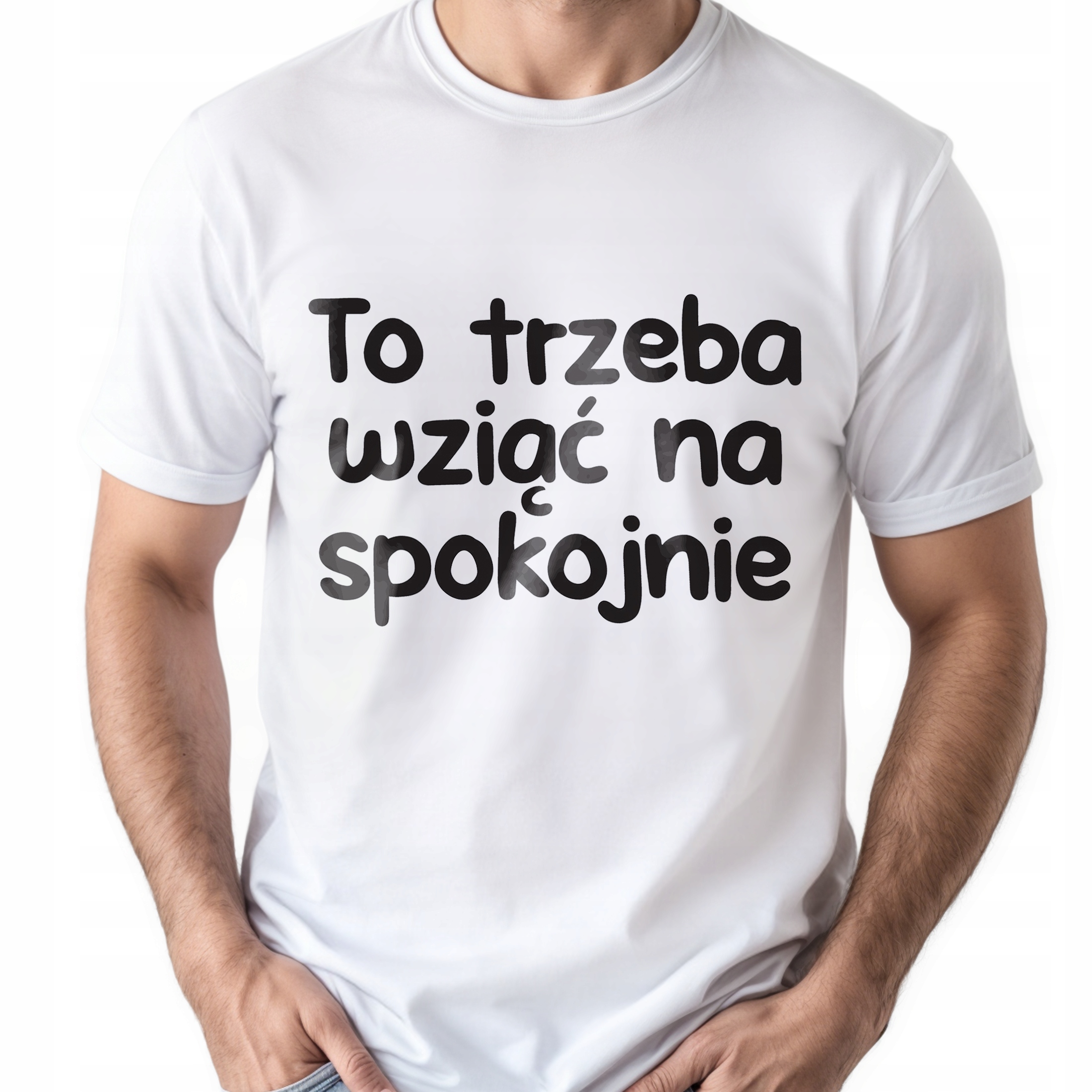 Koszulka biała męska To Trzeba Wziąć Na Spokojnie Zabawny Prezent