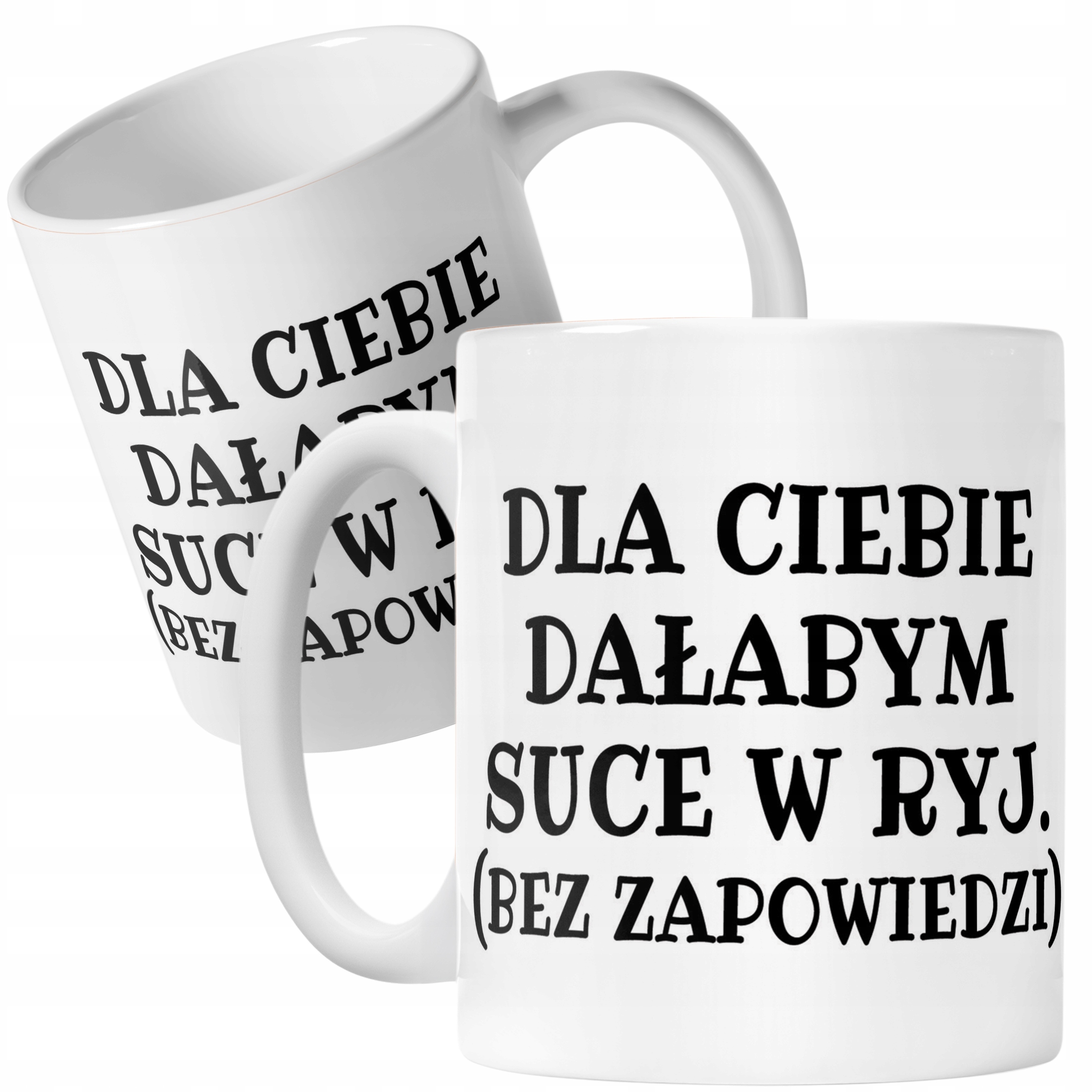 Kubek ceramiczny Dla Ciebie Dałabym Sarkastyczny Zabawny Prezent