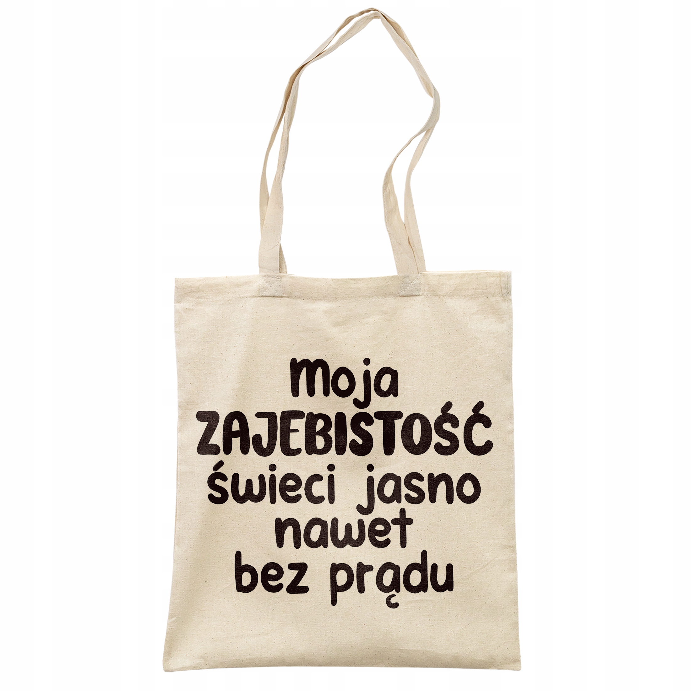 Torba bawełniana na zakupy Moja Zaje***tość Świeci Jasno Zabawny Prezent
