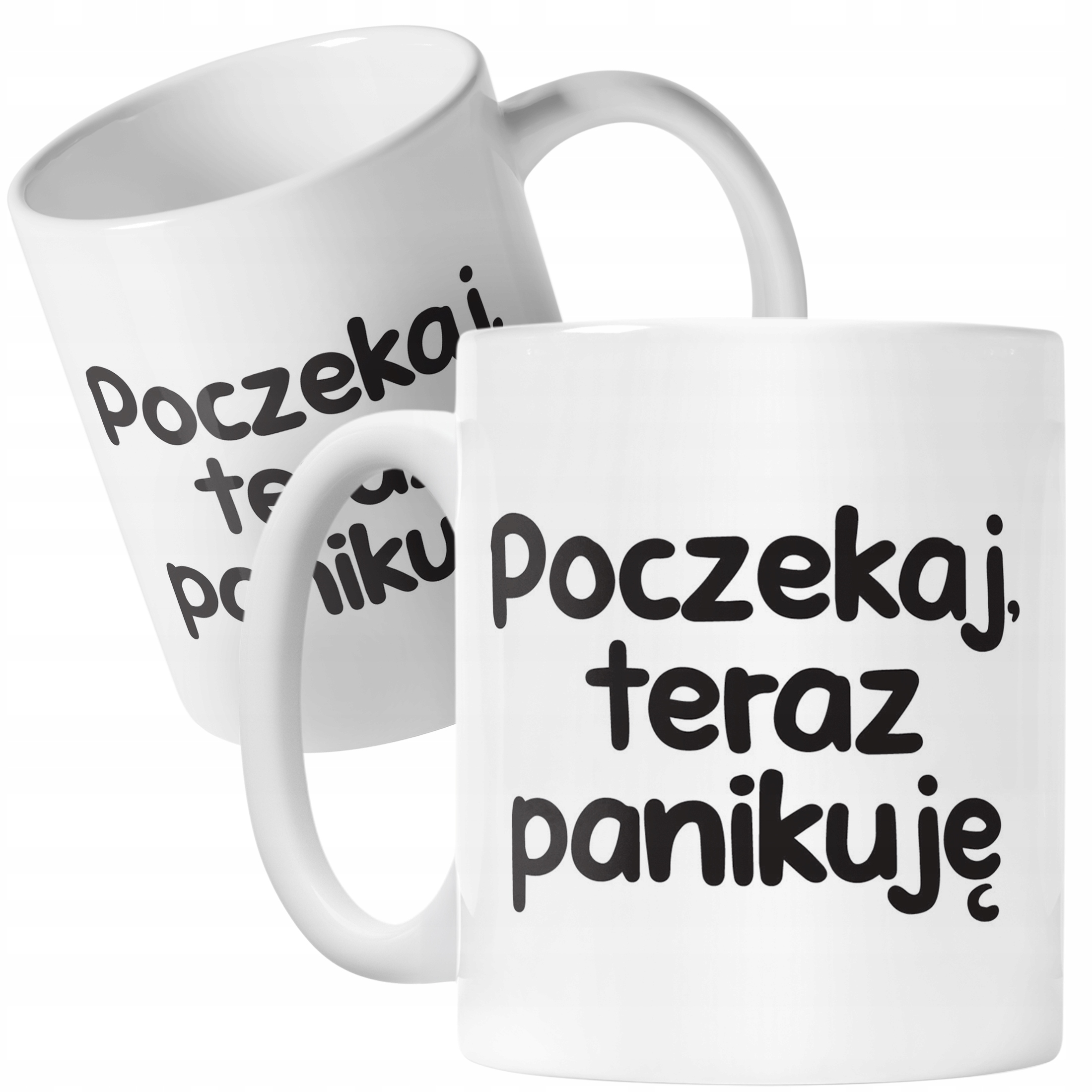 Kubek ceramiczny Poczekaj Teraz Panikuję Śmieszny Zabawny Prezent