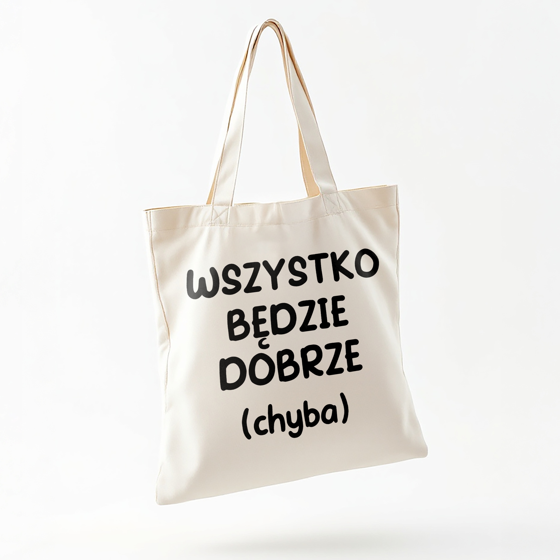 Torba bawełniana na zakupy Wszystko Będzie Dobrze Zabawny Prezent