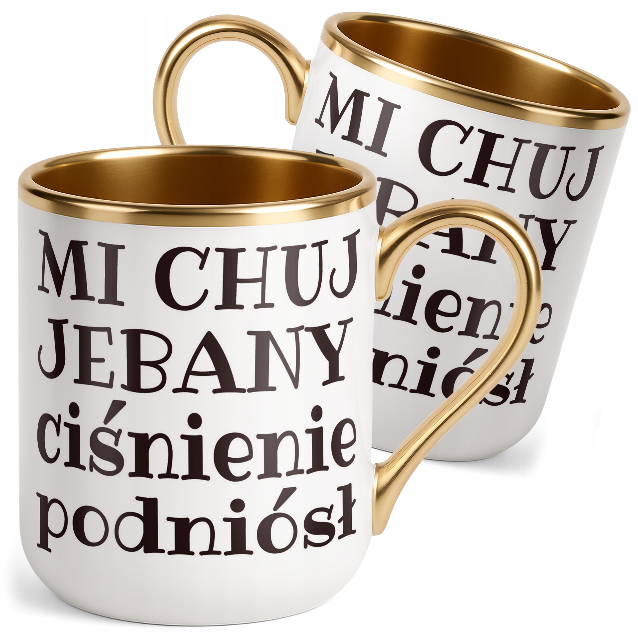 Kubek Premium Złoty Mi Ch*j Je**any Ciśnienie Podniósł Zabawny Prezent