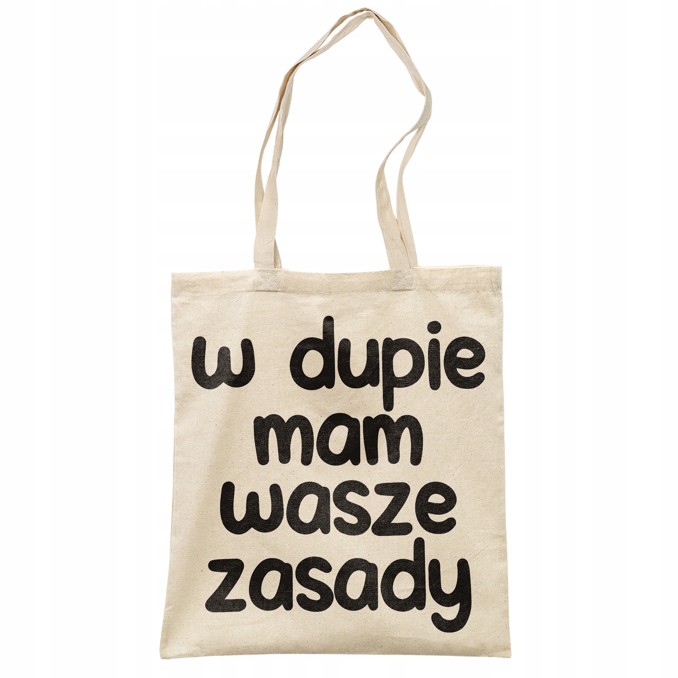 Torba bawełniana na zakupy W D*pie Mam Wasze Zasady Zabawny Prezent
