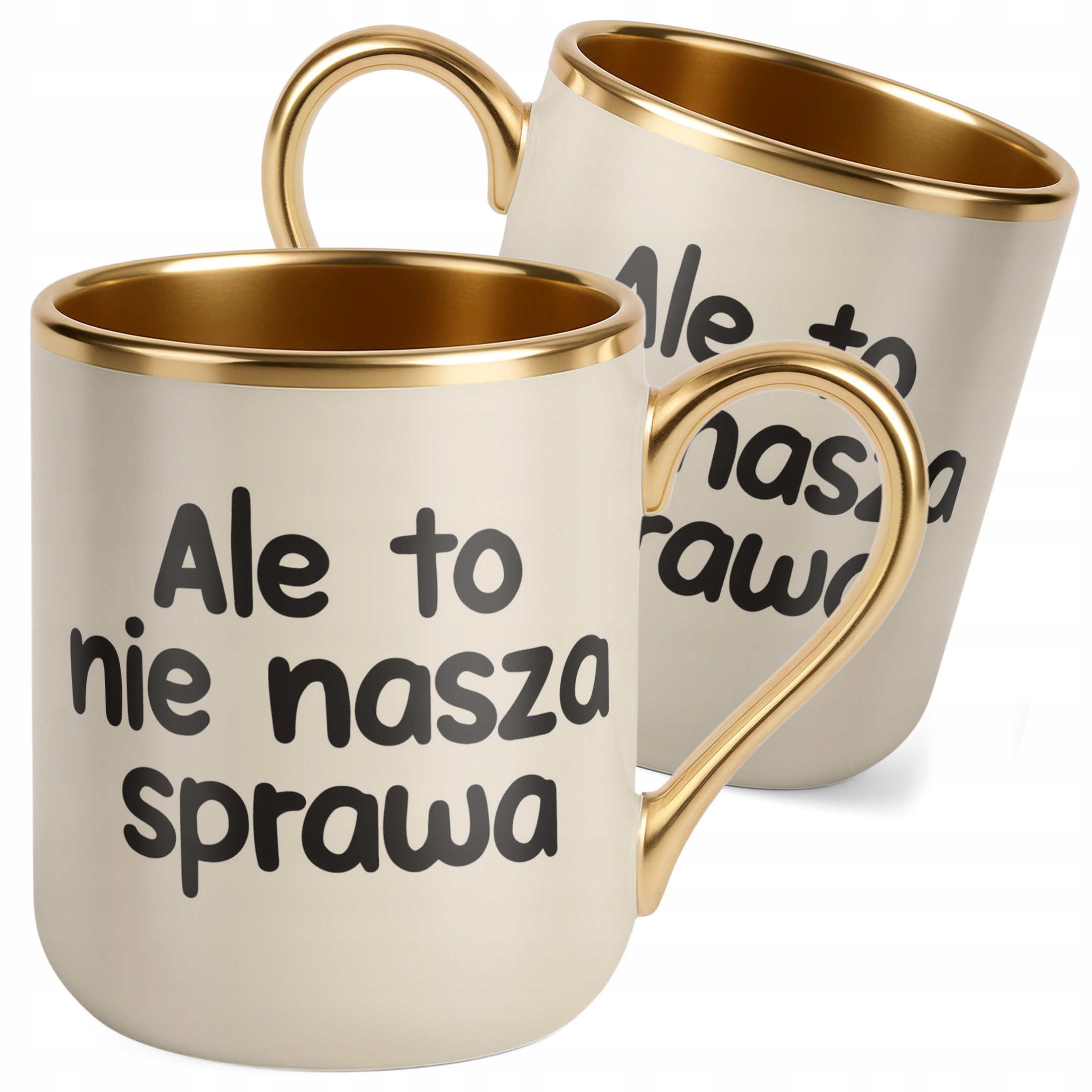 Kubek Premium Złoty Ecru Ale To Nie Nasza Sprawa Śmieszny Zabawny