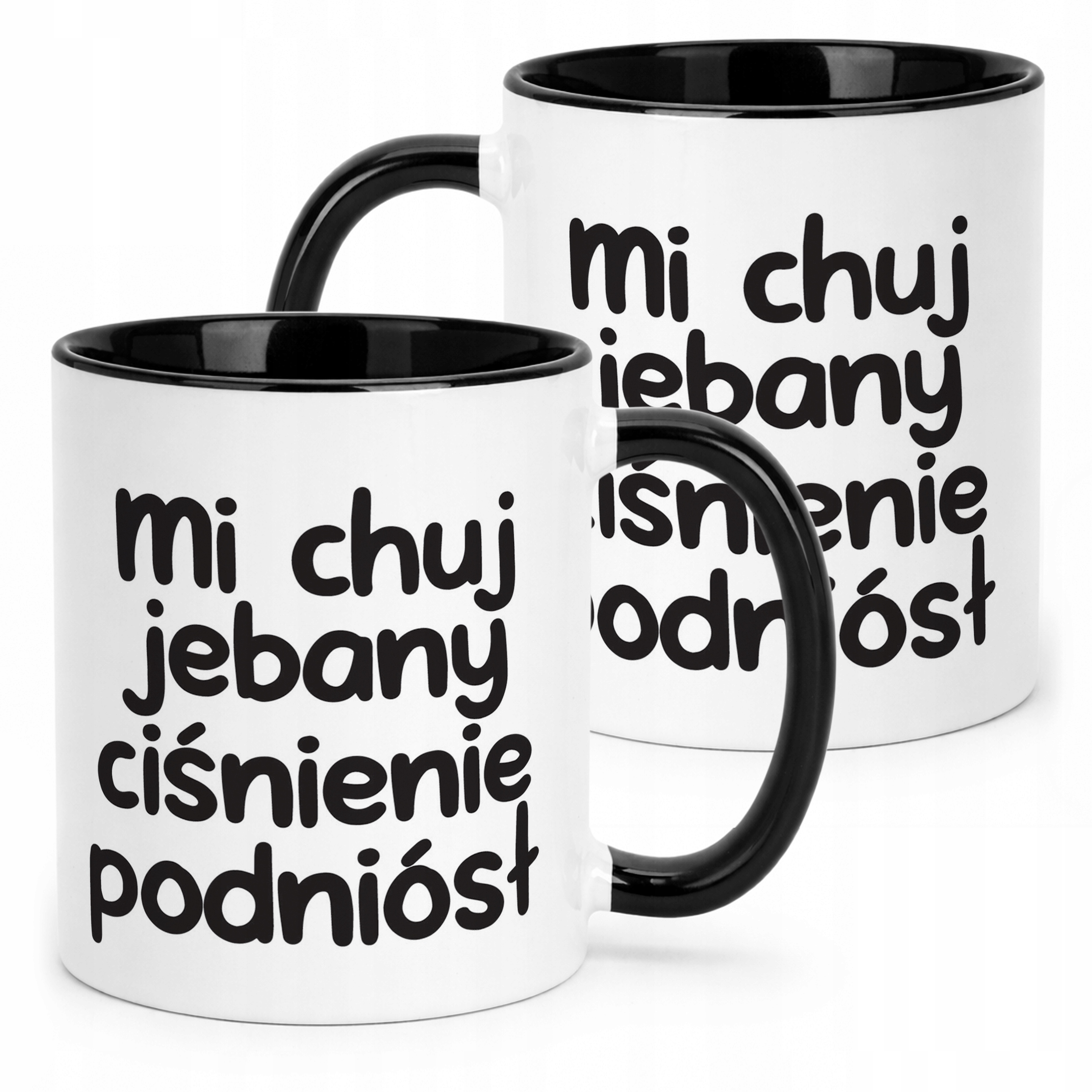 Kubek Czarny Mi Ch*j Jeb**y Ciśnienie Podniósł Zabawny Prezent