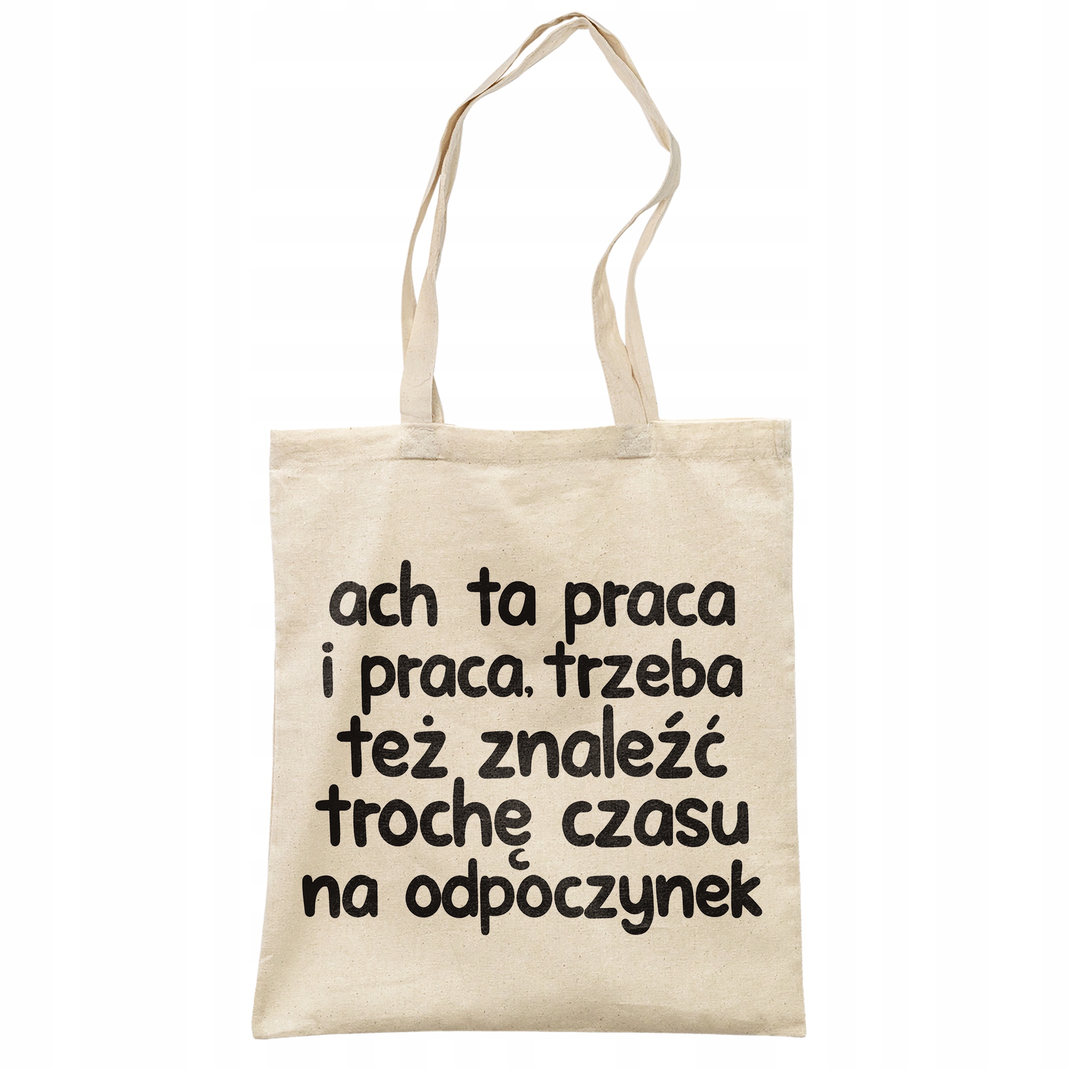 Torba bawełniana na zakupy Ach Ta Praca I Praca Zabawny Prezent