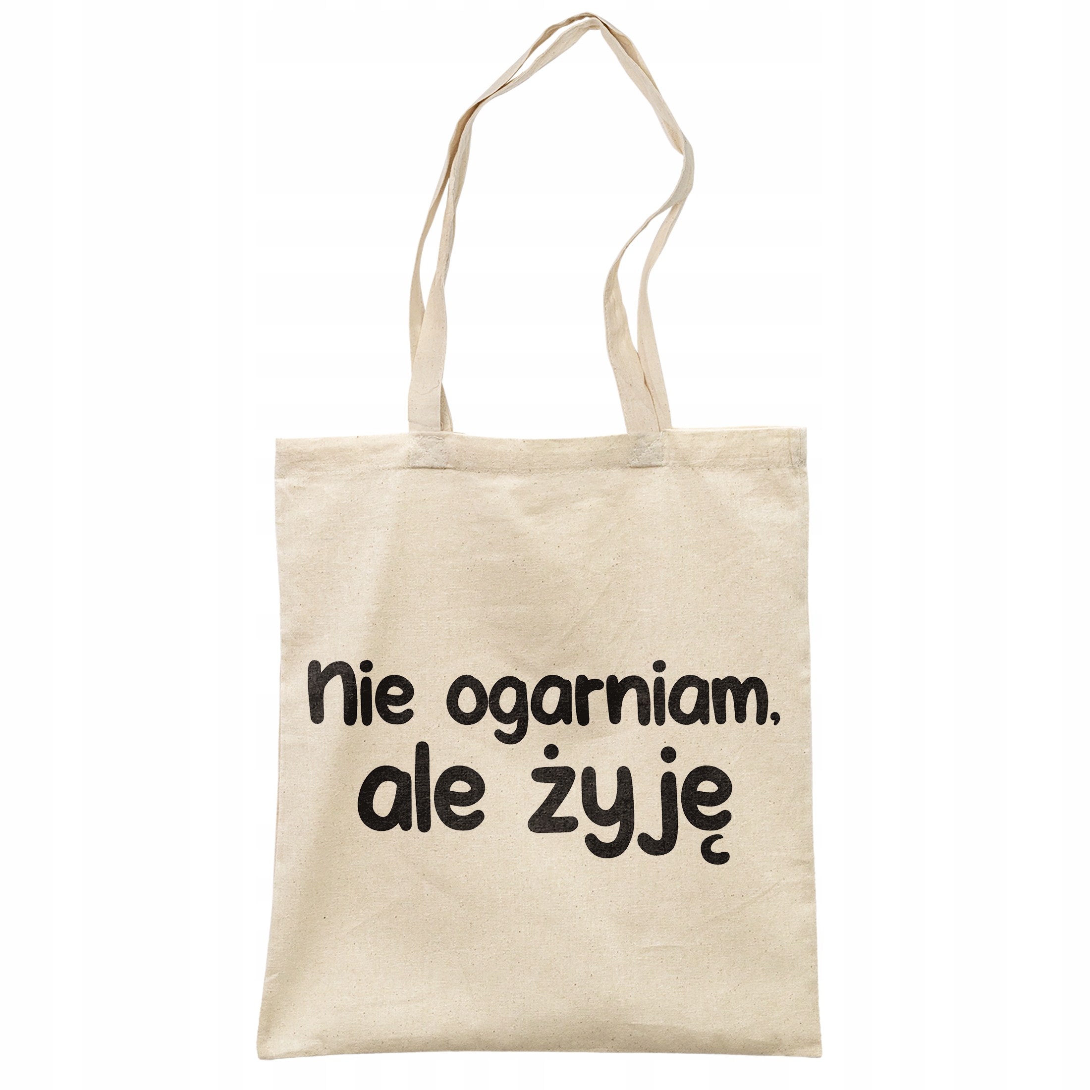 Torba bawełniana na zakupy Nie Ogarniam Ale Żyję Zabawny Prezent