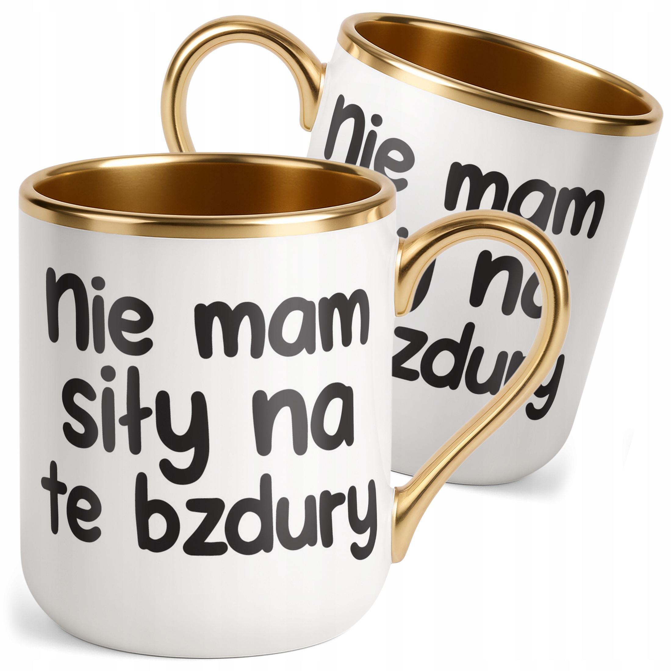 Kubek Premium Złoty Nie Mam Siły Na Te Bzdury Śmieszny Zabawny Prezent