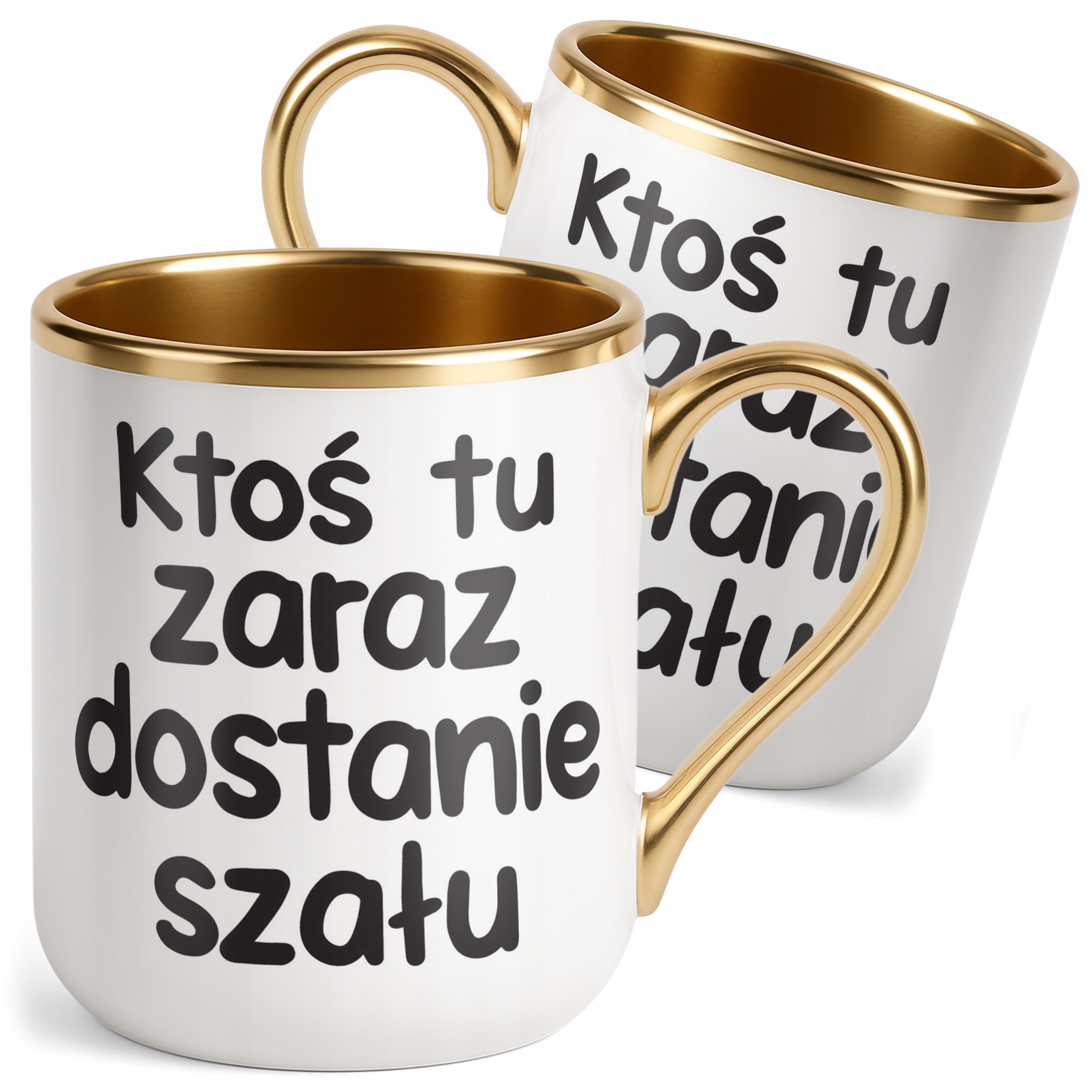 Kubek Premium Złoty Zaraz Ktoś Tu Dostanie Szału Śmieszny Zabawny Prezent