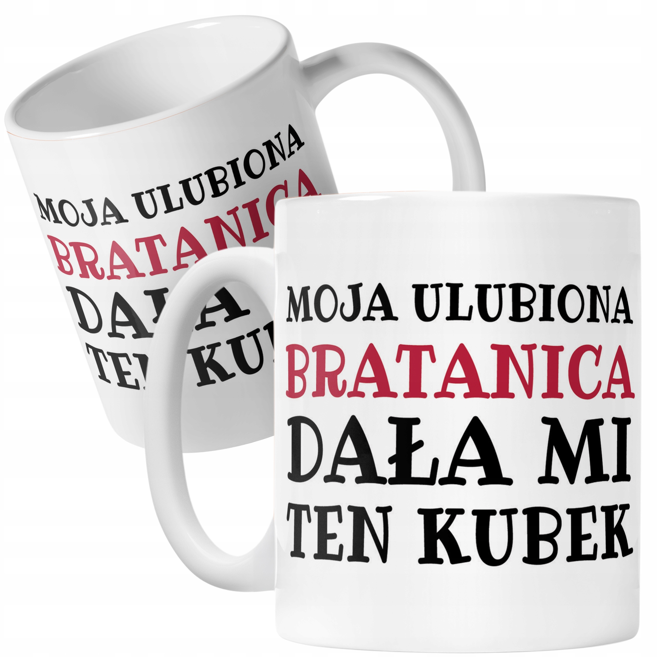 Kubek ceramiczny Moja Ulubiona Bratanica Dała Mi Ten Kubek Prezent