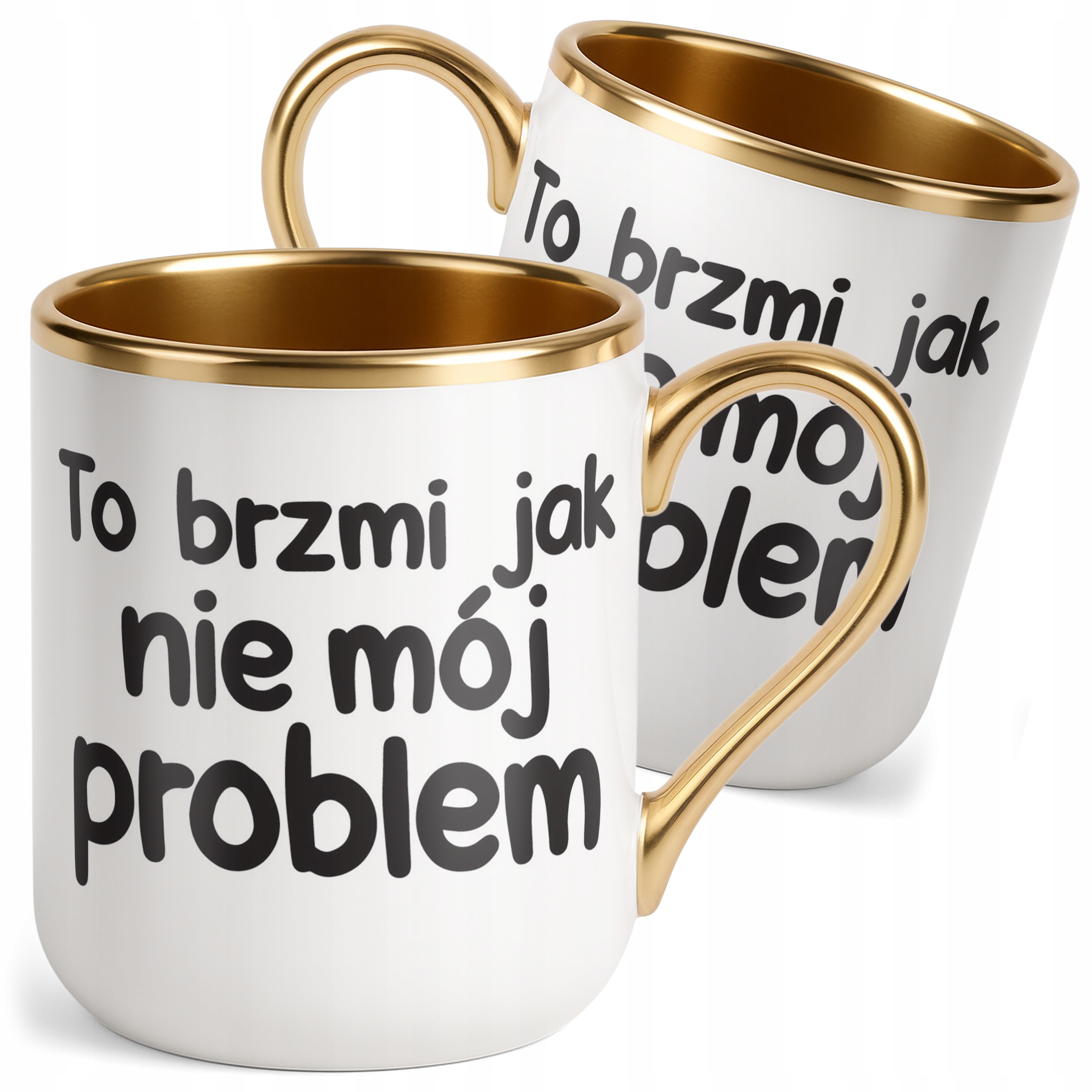 Kubek Premium Złoty To Brzmi Jak Nie Mój Problem Śmieszny Zabawny Prezent