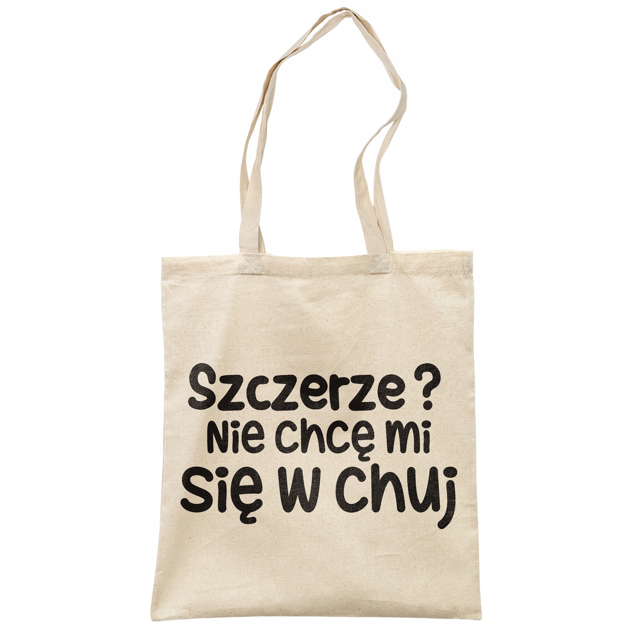Torba bawełniana na zakupy Szczerze Nie Chcę Mi Się Zabawny Prezent