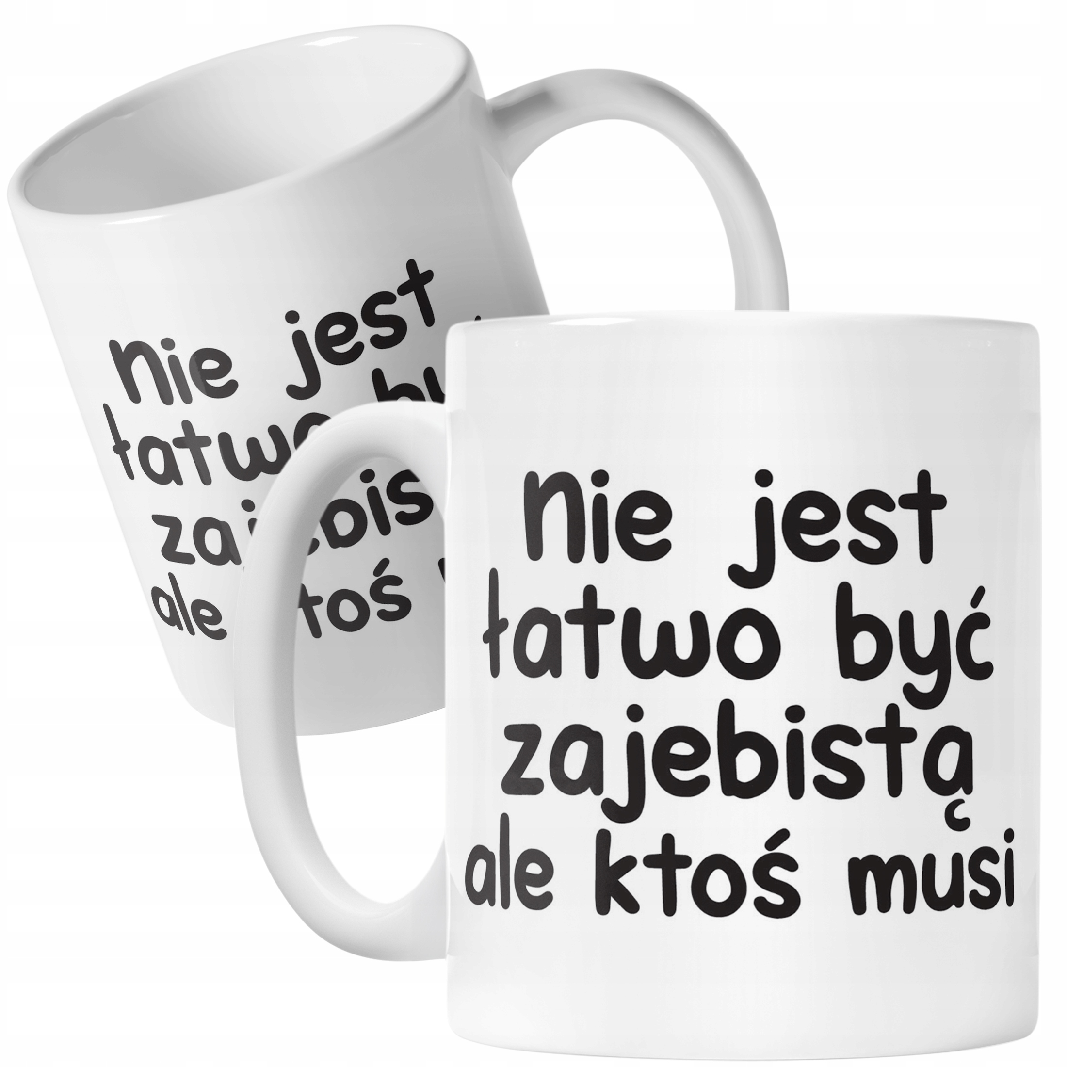 Kubek ceramiczny Nie Jest Łatwo Być Zaj**istą Śmieszny Zabawny Prezent