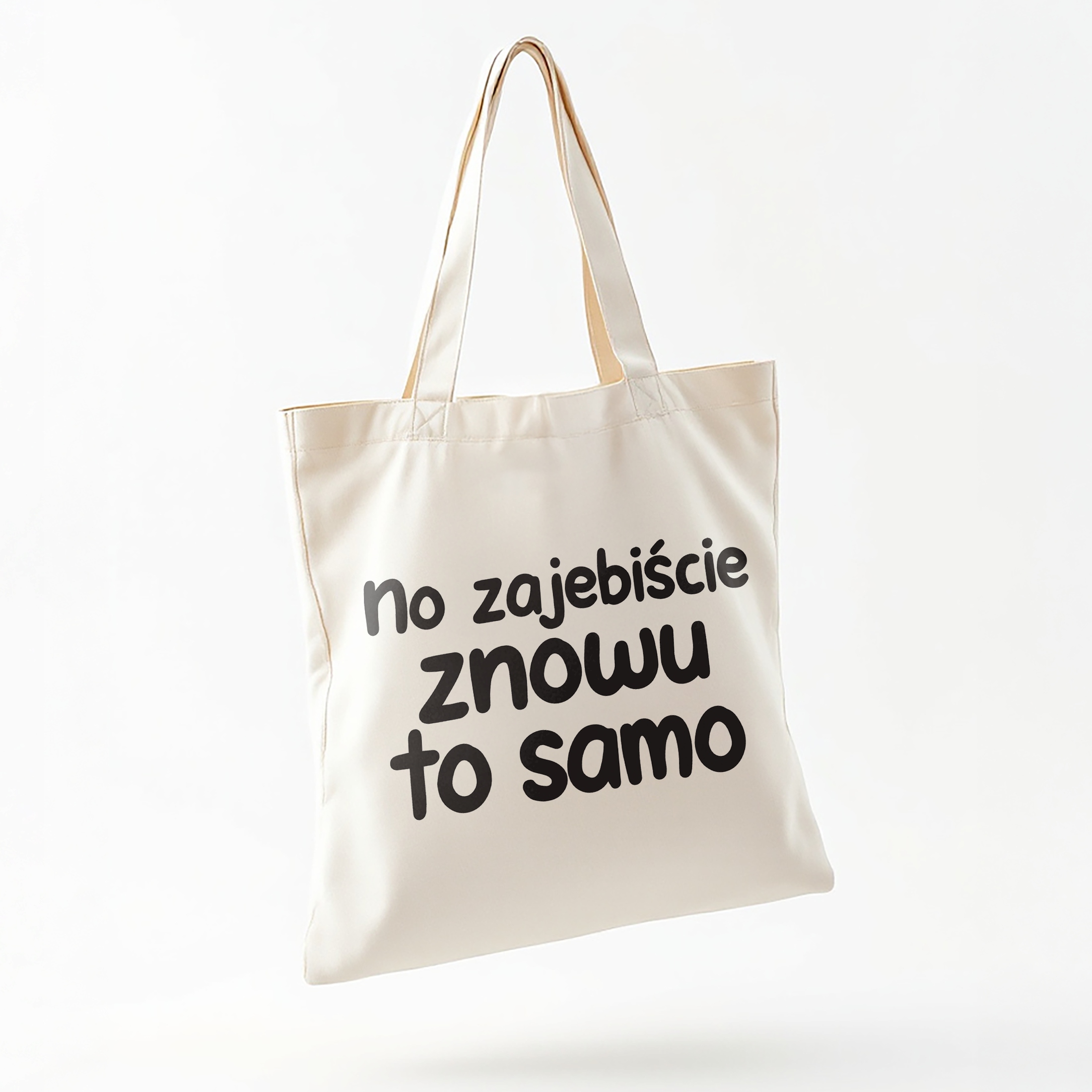 Torba bawełniana na zakupy No Zaje*iście Znowu To Samo Zabawny Prezent