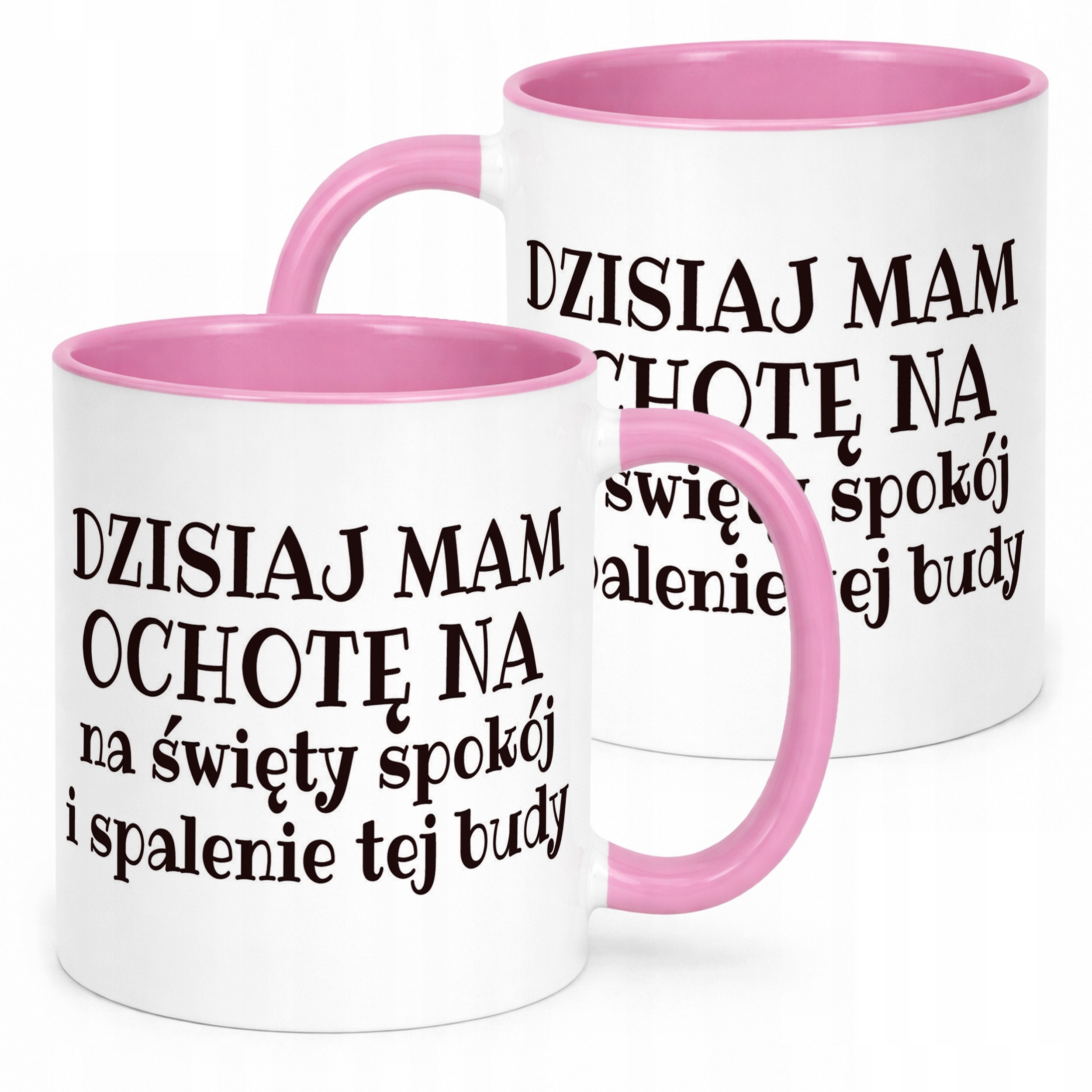 Kubek Różowy Dzisiaj Mam Ochotę Na Śmieszny Zabawny Prezent
