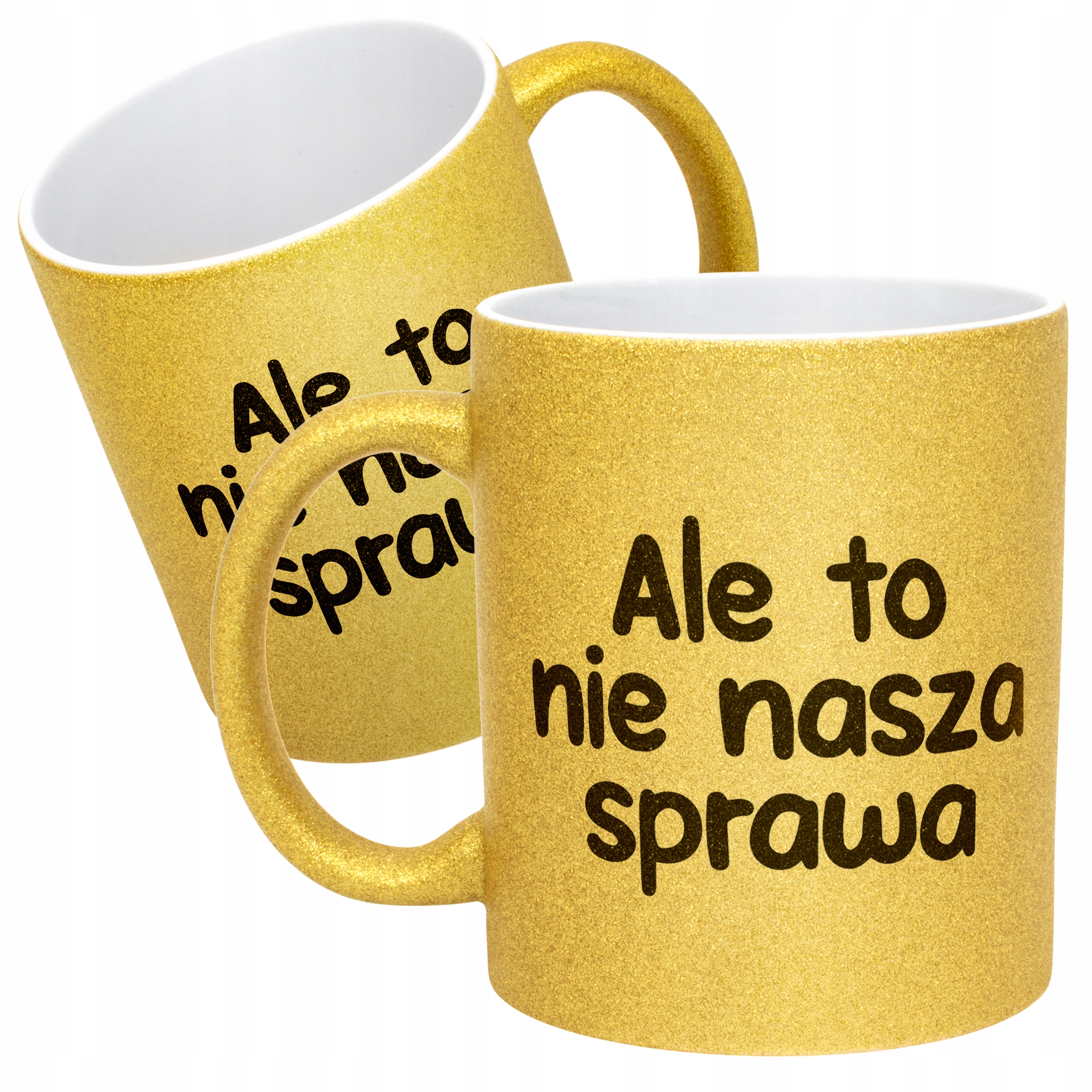 Złoty Kubek Brokatowy Ale To Nie Nasza Sprawa Zabawny Prezent