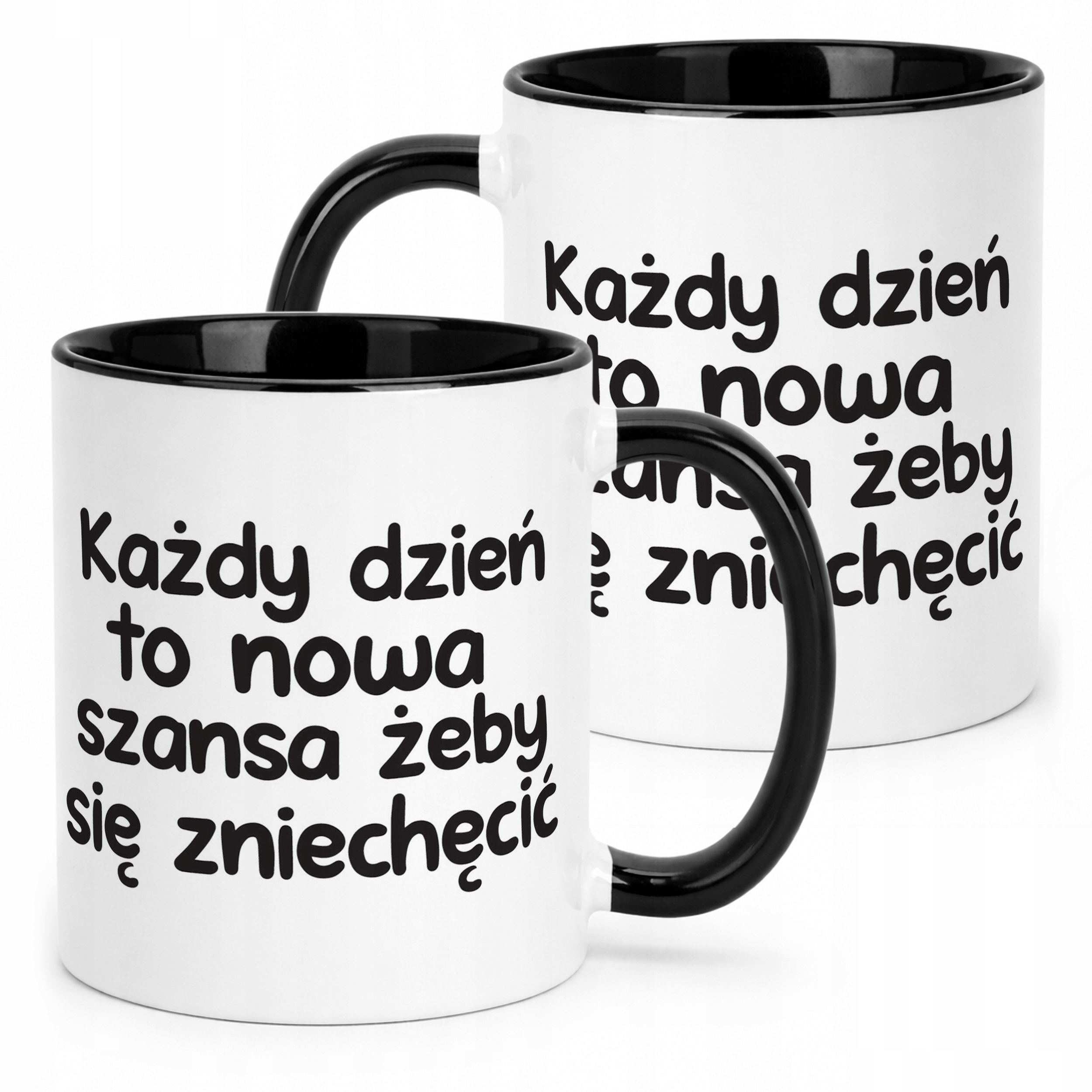 Kubek Czarny Każdy Dzień To Nowa Szansa Śmieszny Zabawny Prezent