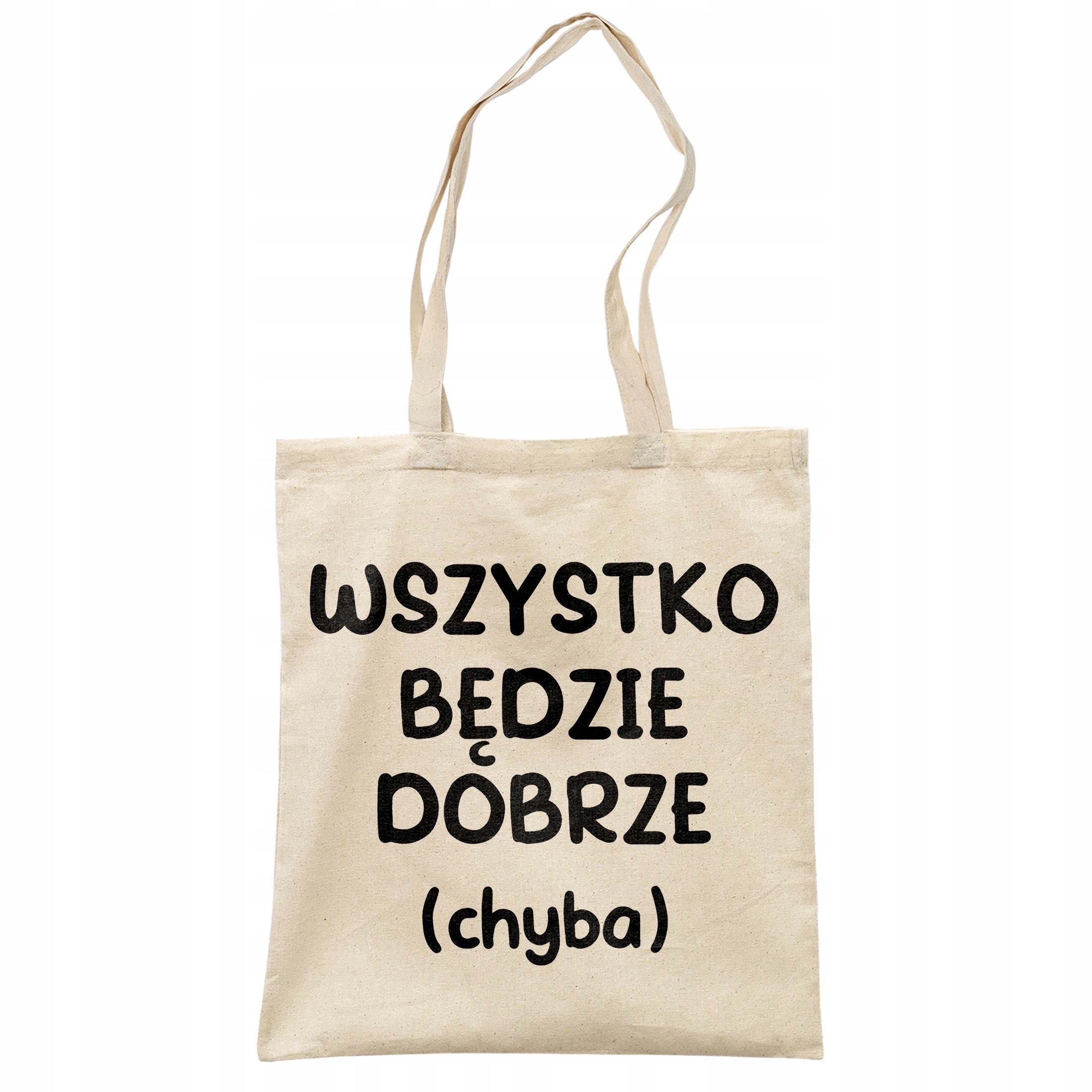 Torba bawełniana na zakupy Wszystko Będzie Dobrze Zabawny Prezent